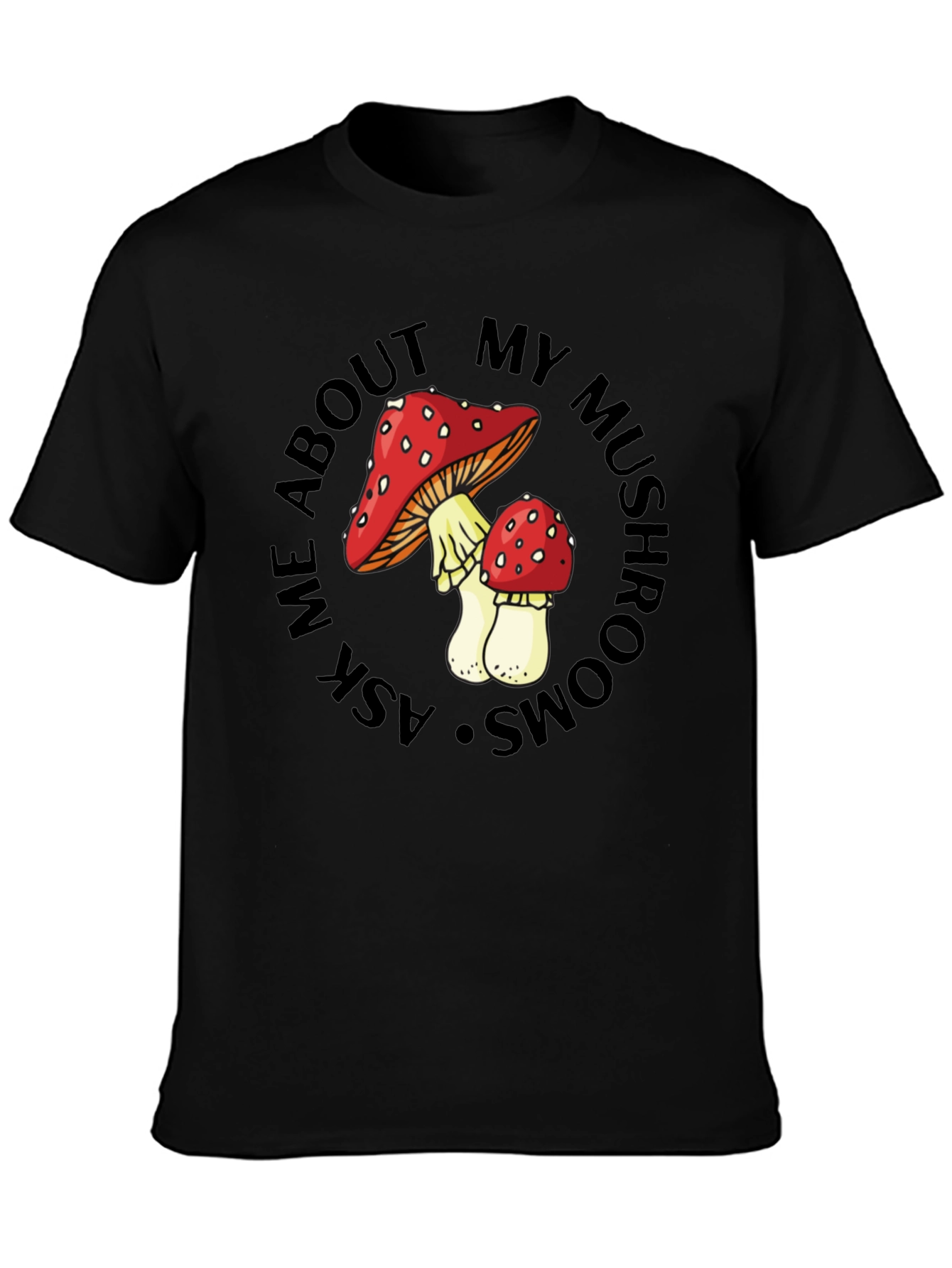Mushroom Lover T-Shirt - Ask Me About My Mushrooms