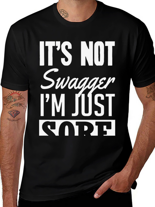 Funny Its Not Swagger Im Just Sore Black T-Shirt