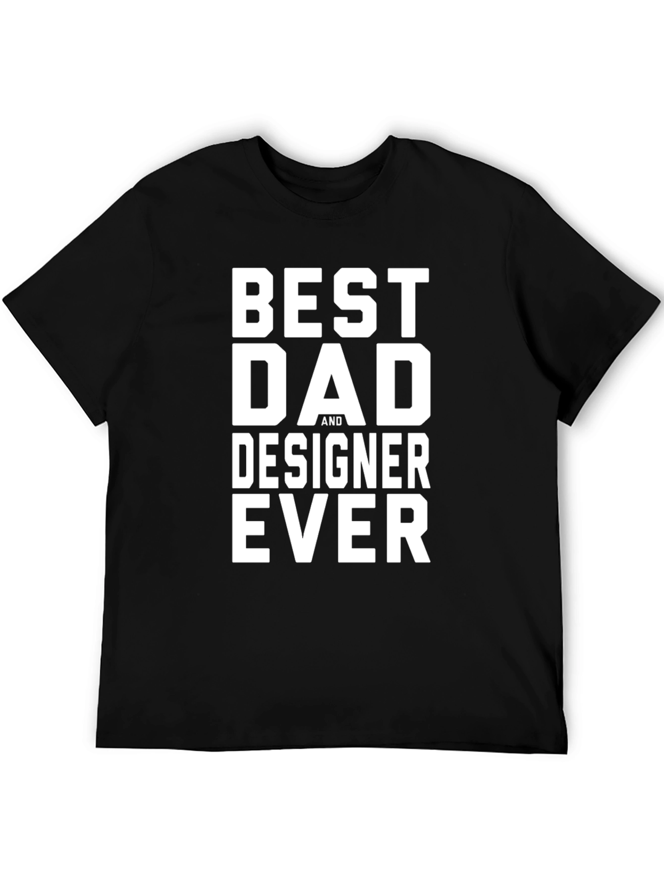 Best Dad and Designer Ever Black T-Shirt