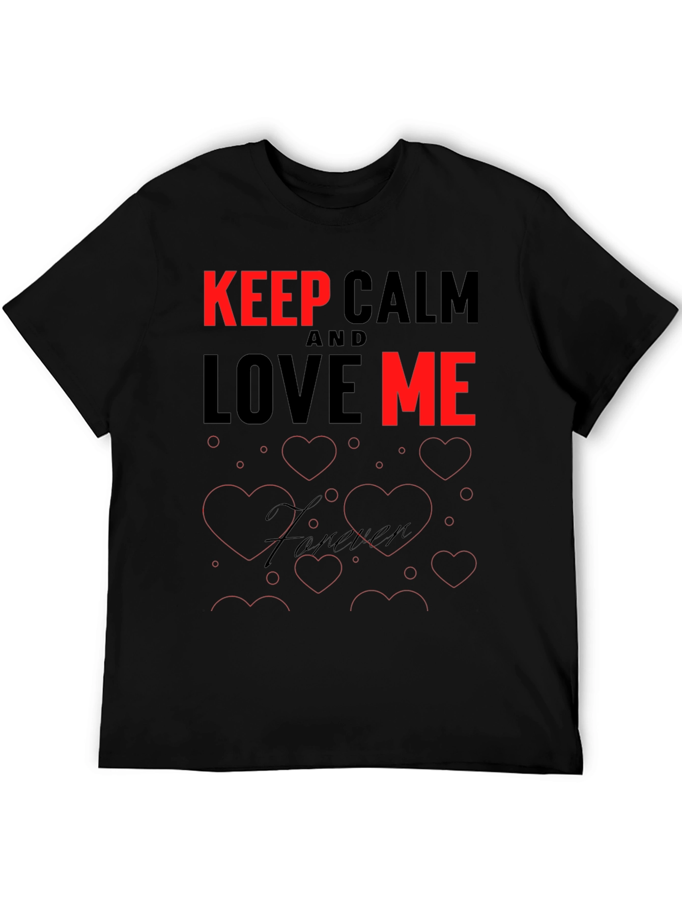 Keep Calm and Love Me T-Shirt