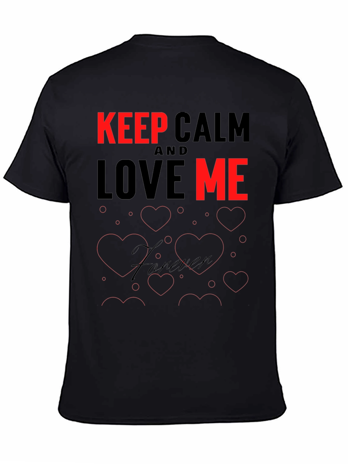 Keep Calm and Love Me T-Shirt