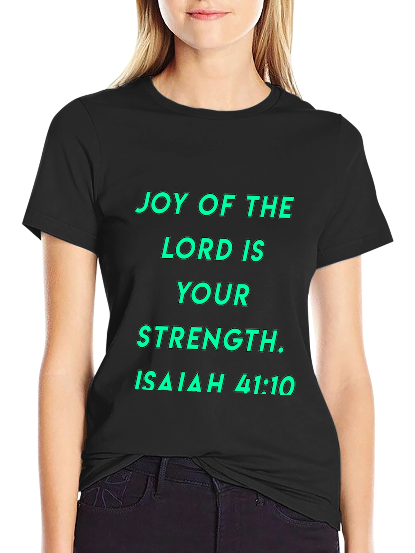 Joy of the Lord T-Shirt - Isaiah 41:10