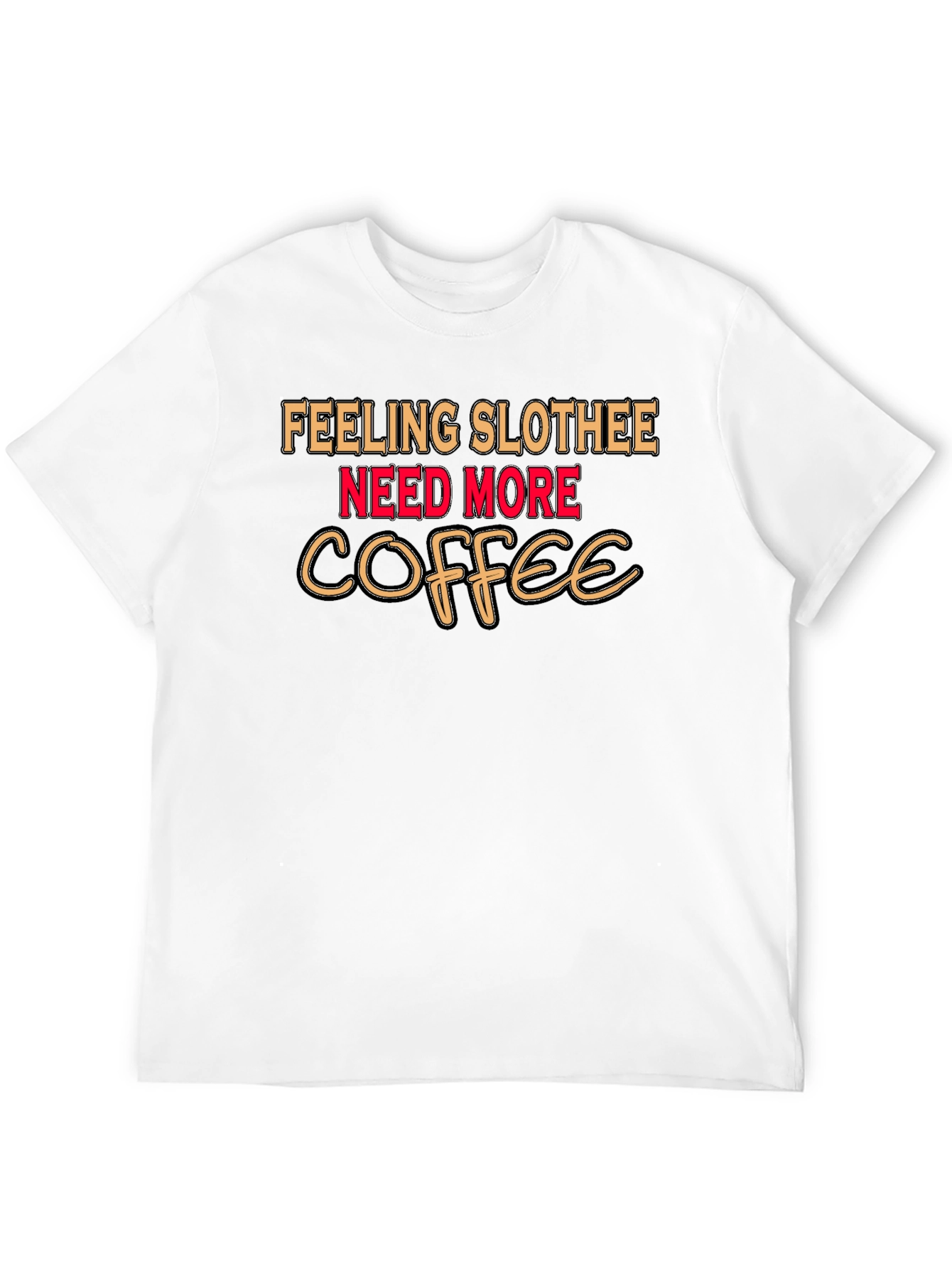 Feeling Slothee Coffee T-Shirt