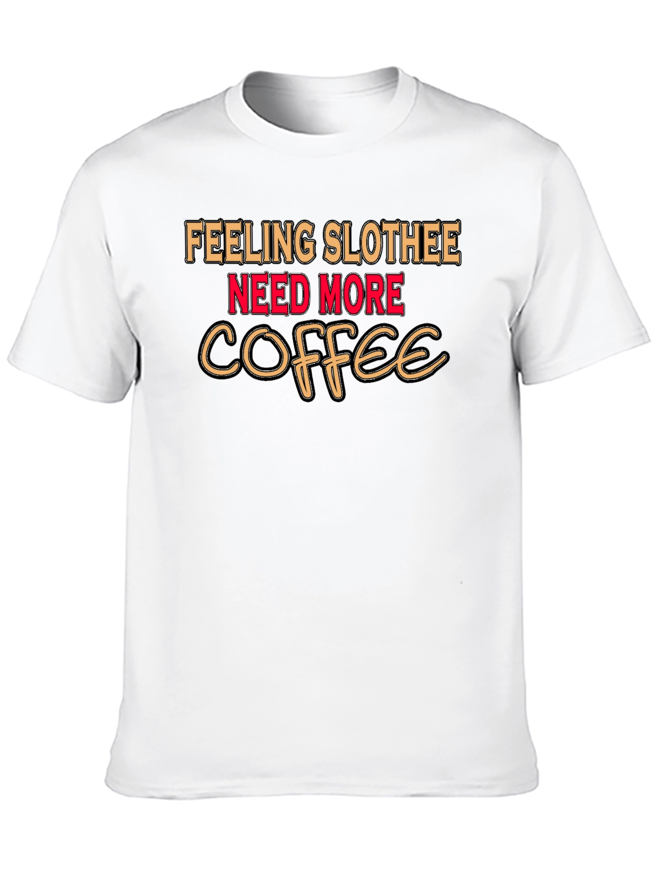Feeling Slothee Coffee T-Shirt