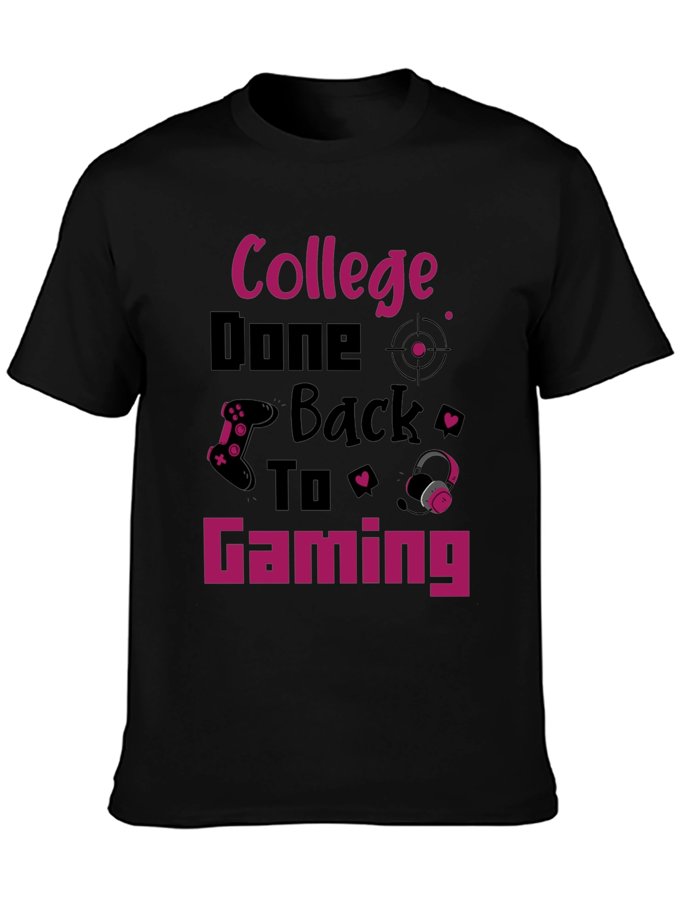 College Done Back To Gaming T-Shirt