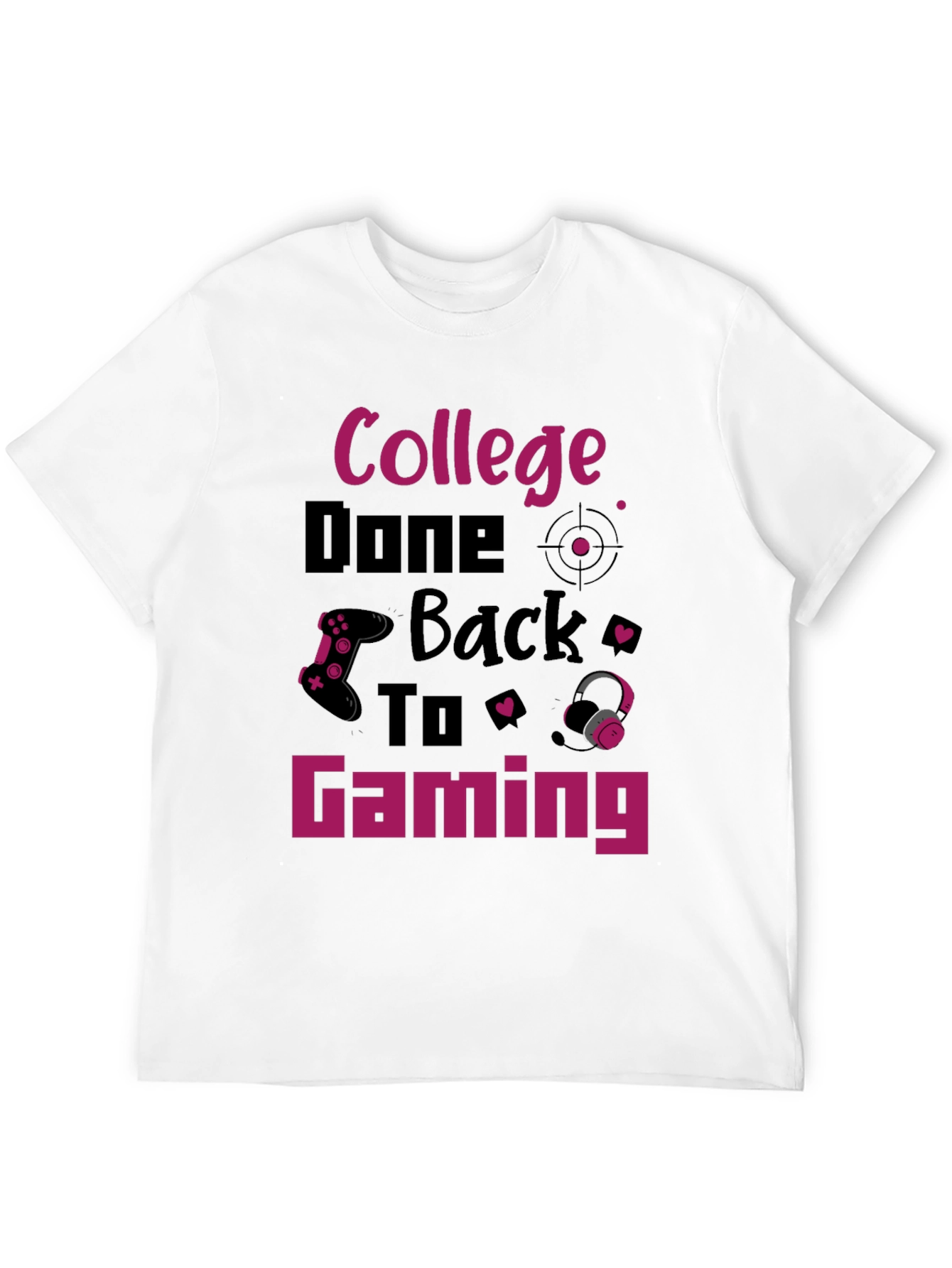 College Done Back To Gaming T-Shirt