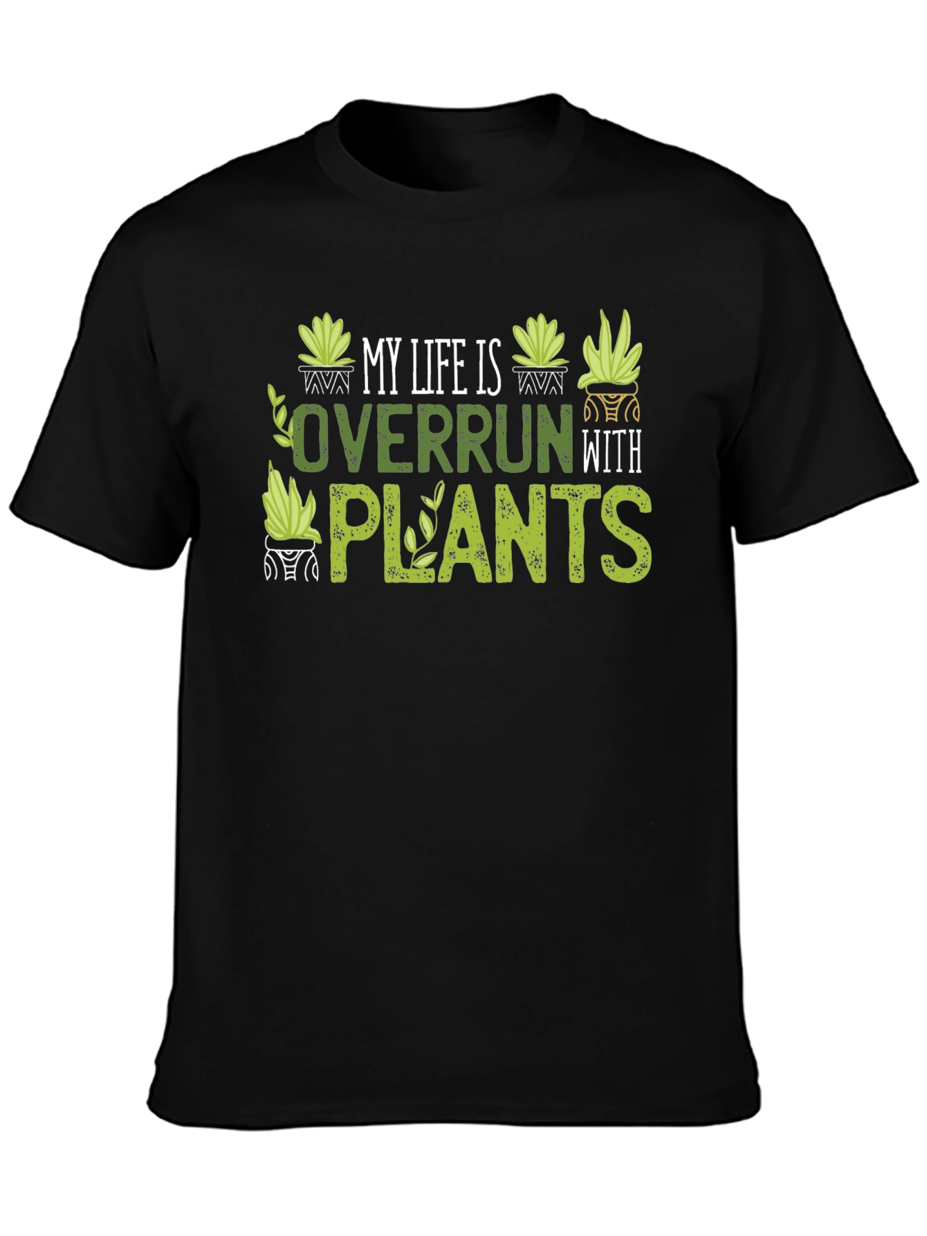 Plant Lover T-Shirt - My Life is Overrun
