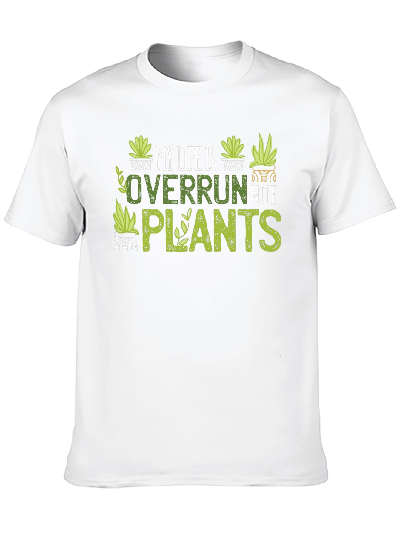 Plant Lover T-Shirt - My Life is Overrun