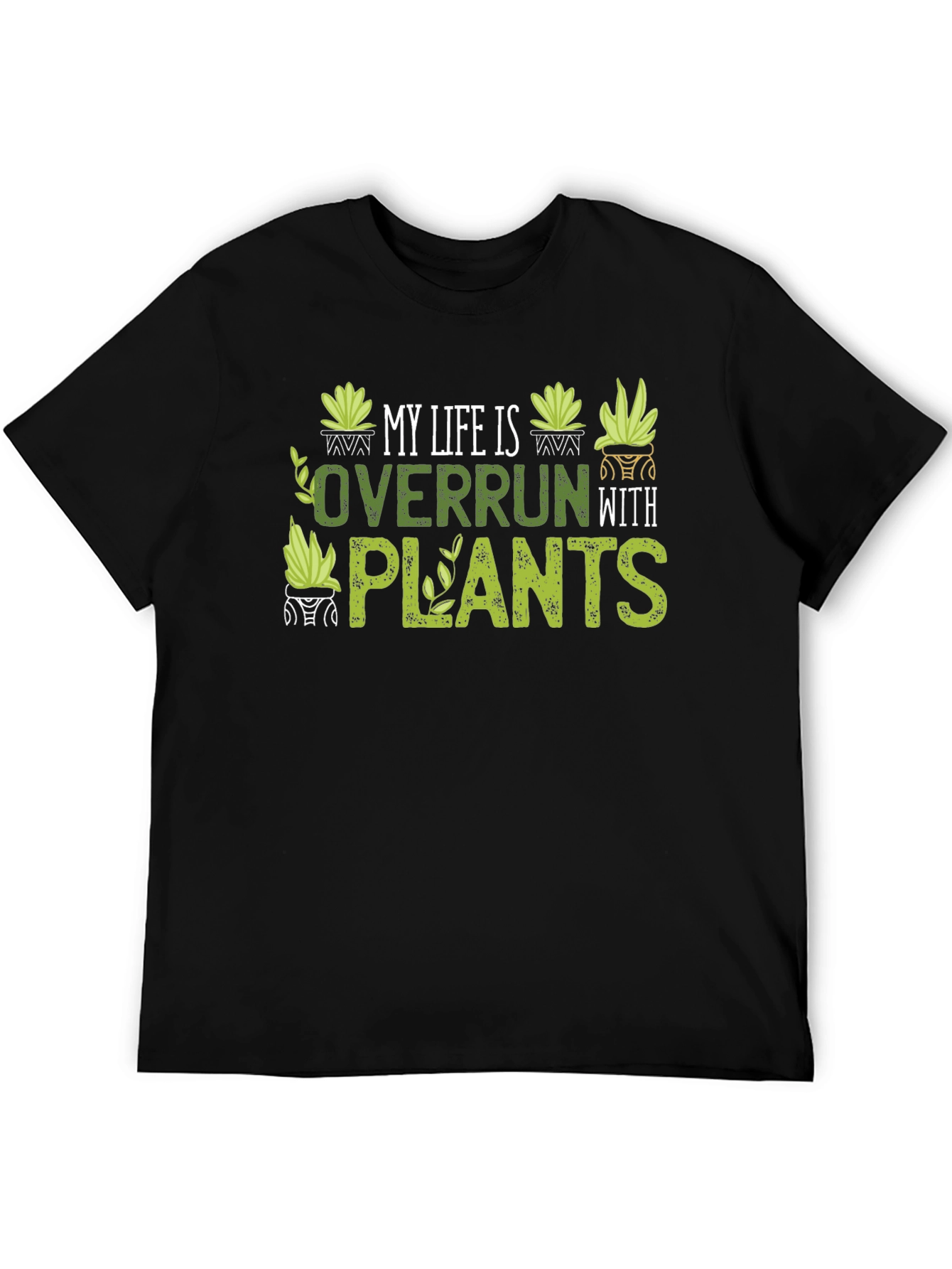 Plant Lover T-Shirt - My Life is Overrun