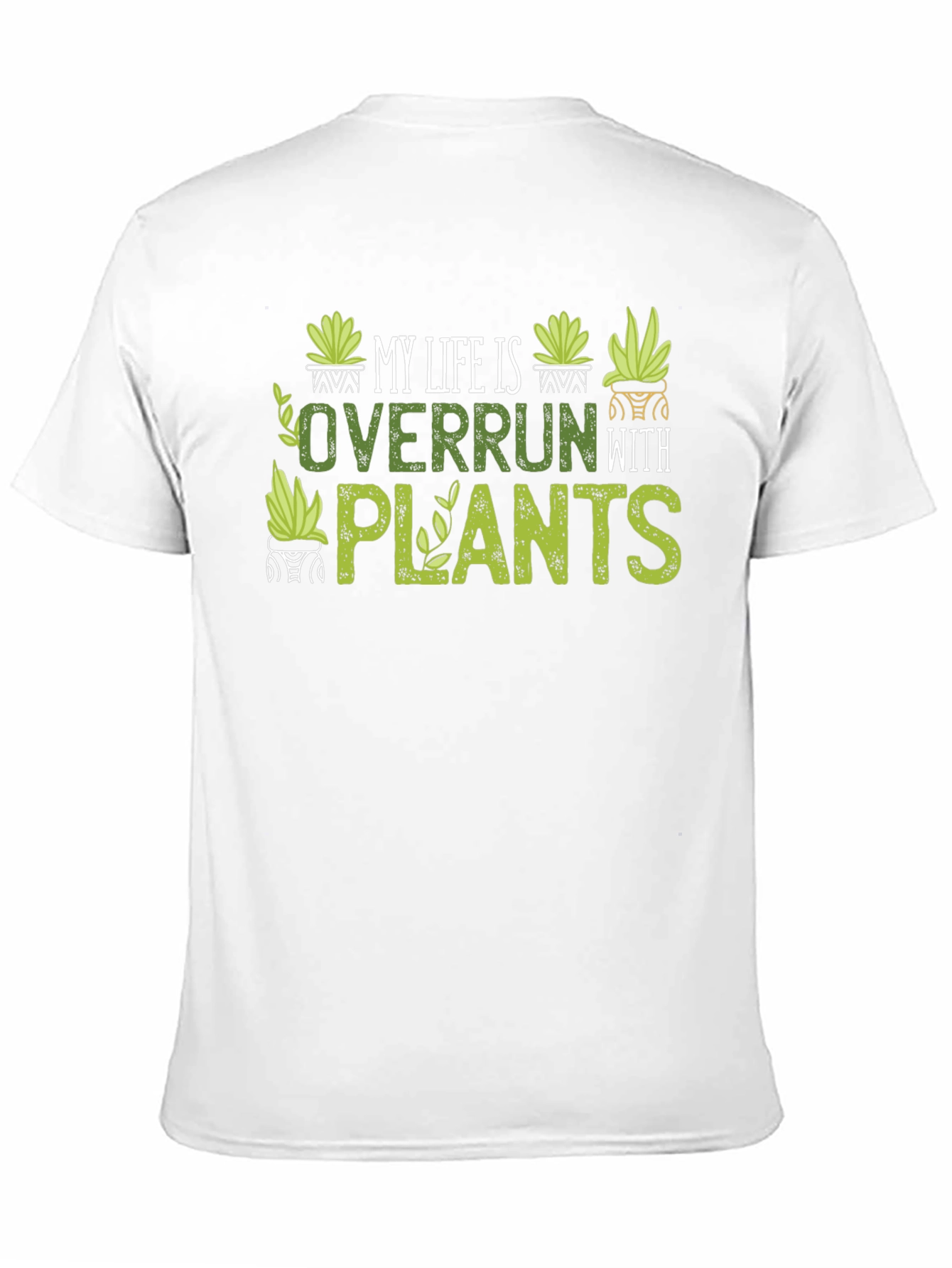 Plant Lover T-Shirt - My Life is Overrun