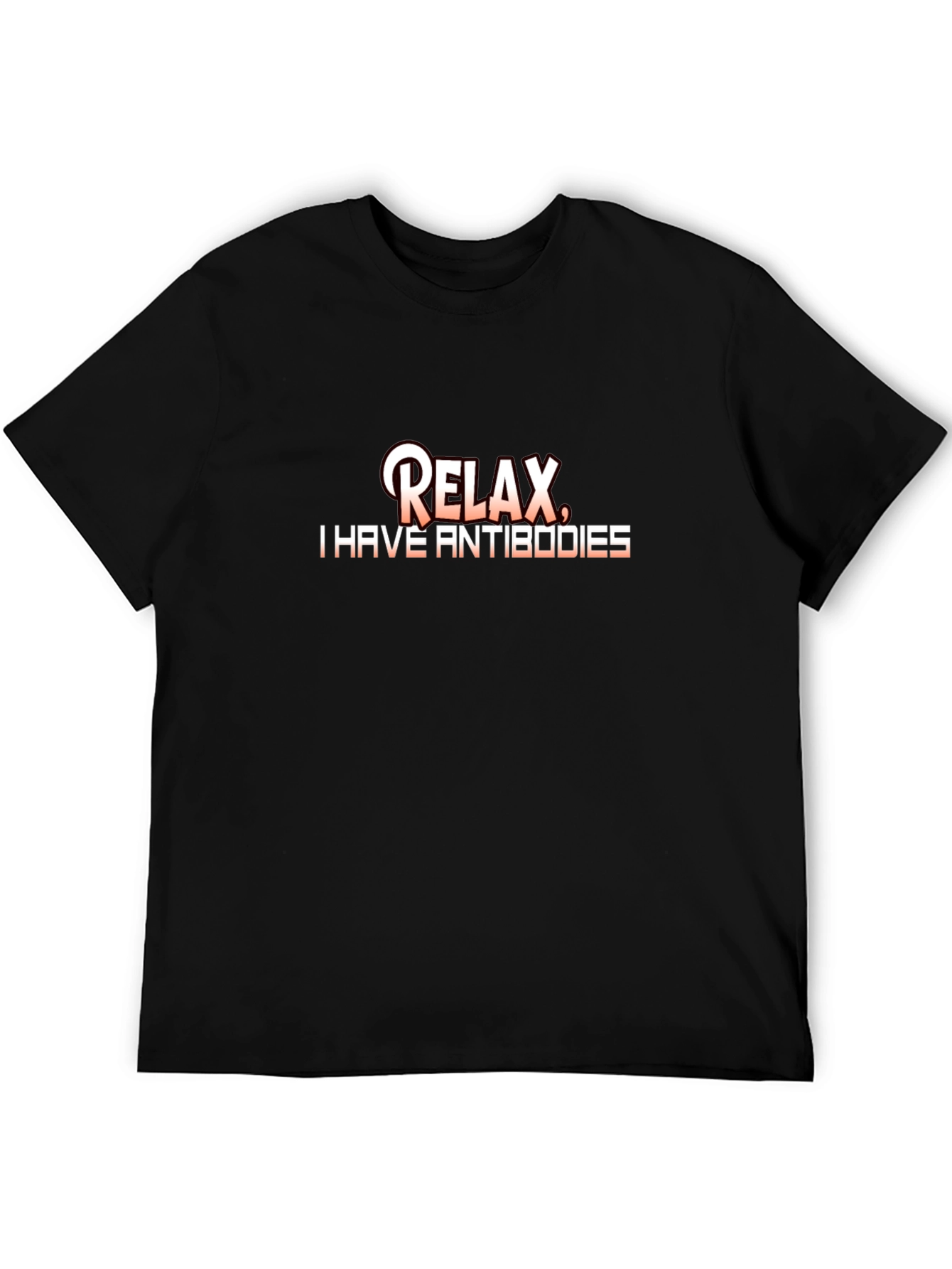 Relax I Have Antibodies Graphic T-Shirt