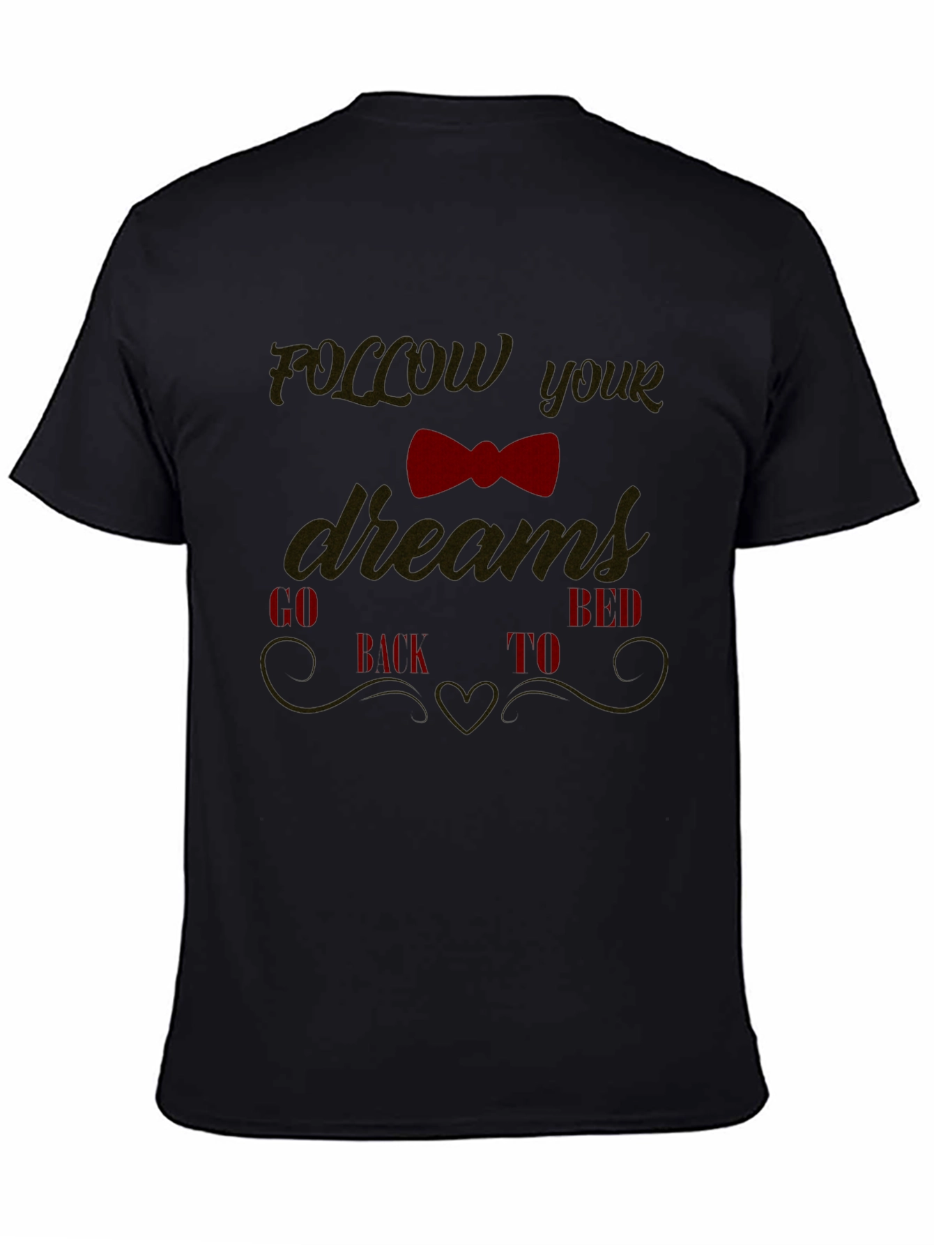 Funny Follow Your Dreams Graphic Tee