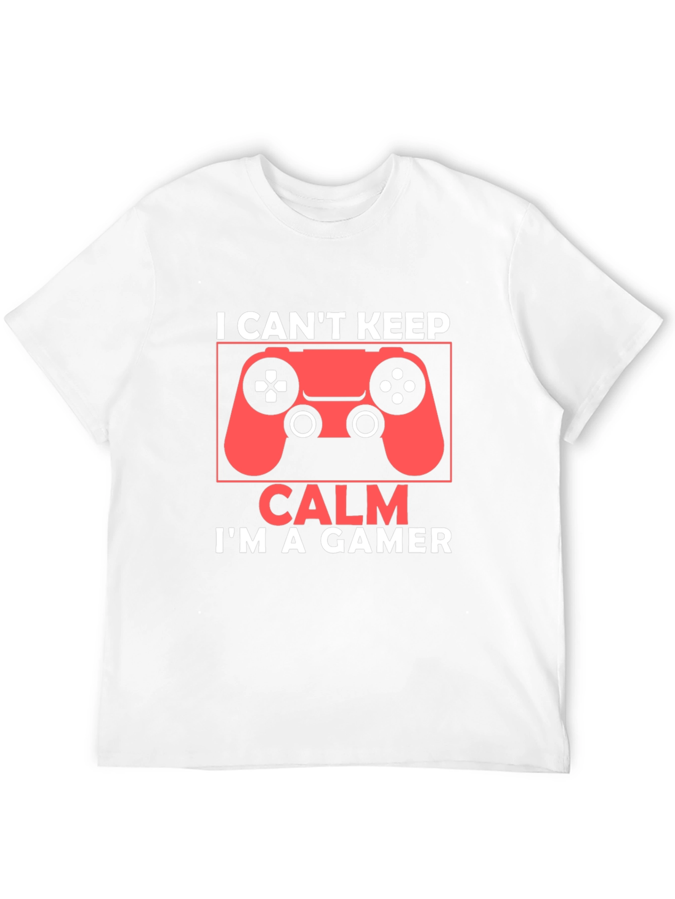 I Cant Keep Calm Im a Gamer T-Shirt
