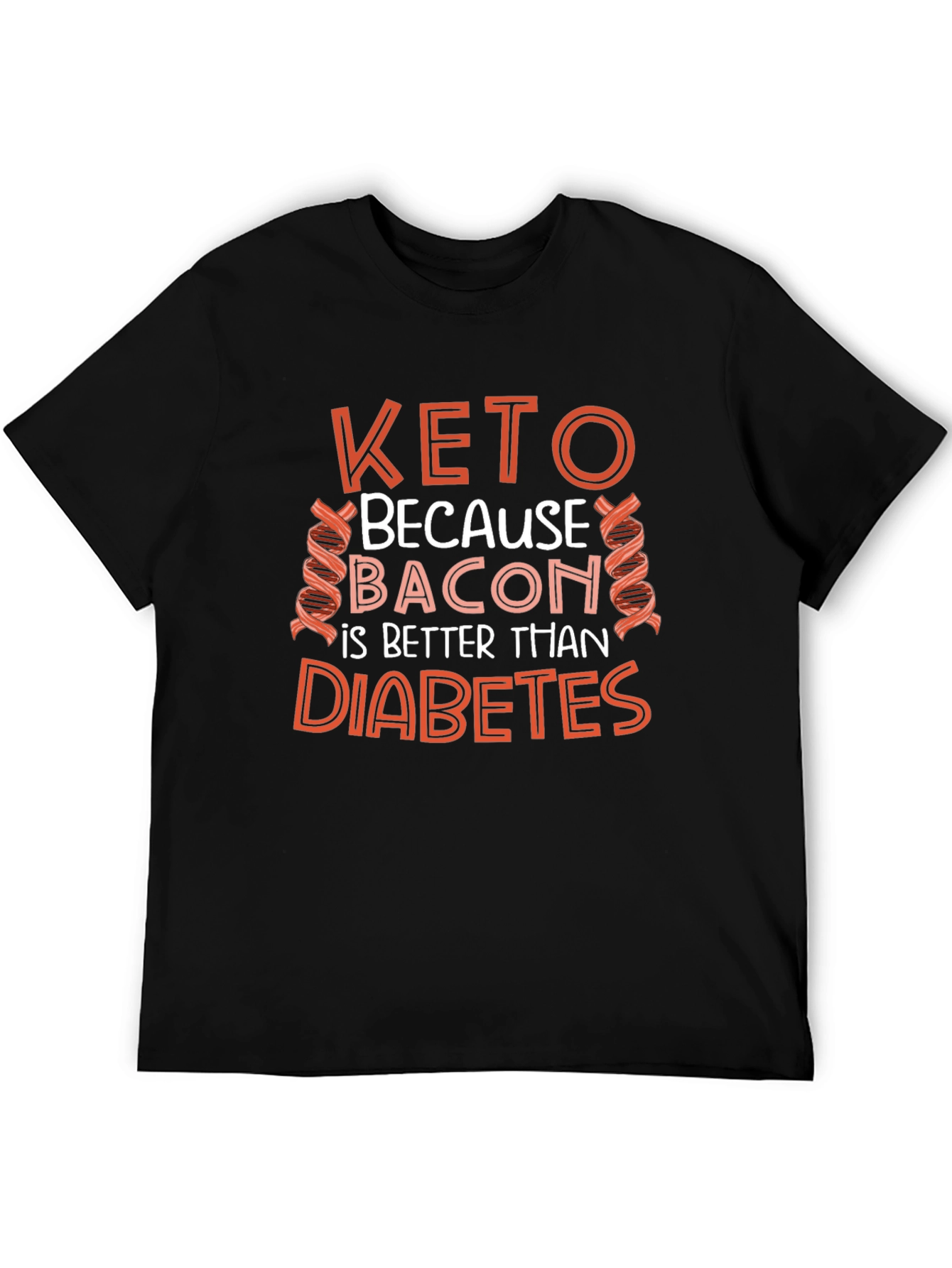 Keto Bacon Better Than Diabetes T-Shirt