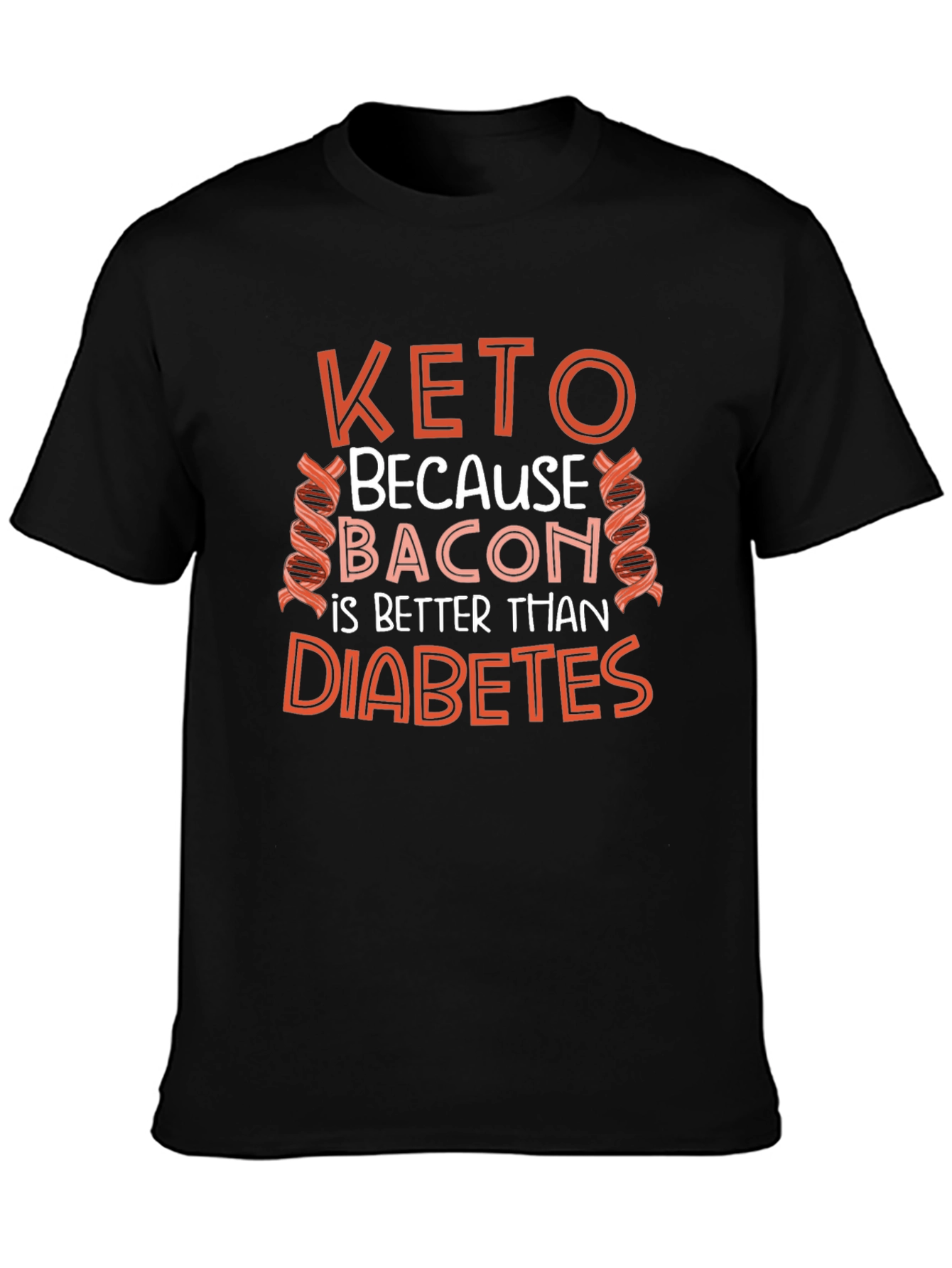 Keto Bacon Better Than Diabetes T-Shirt