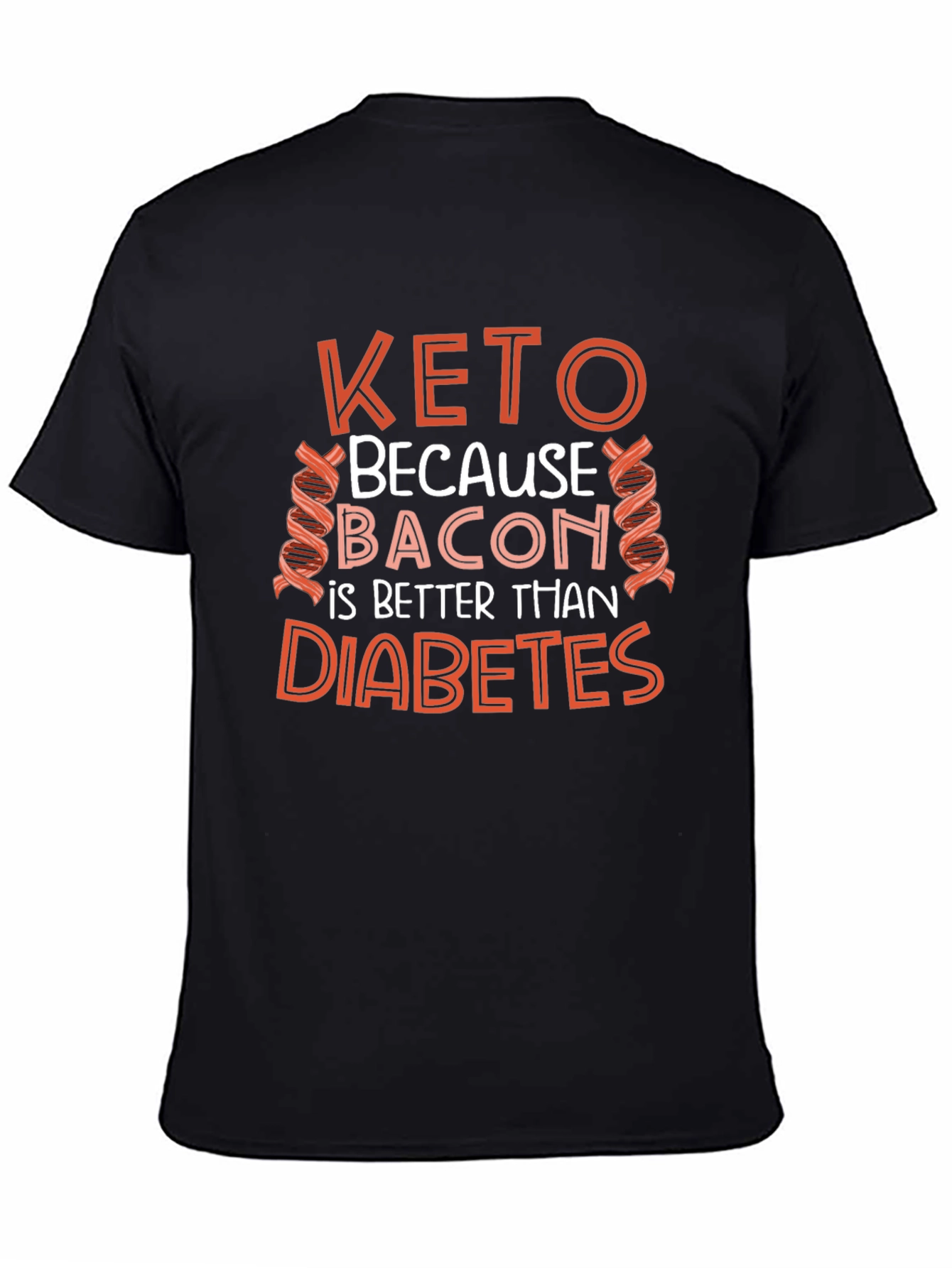 Keto Bacon Better Than Diabetes T-Shirt