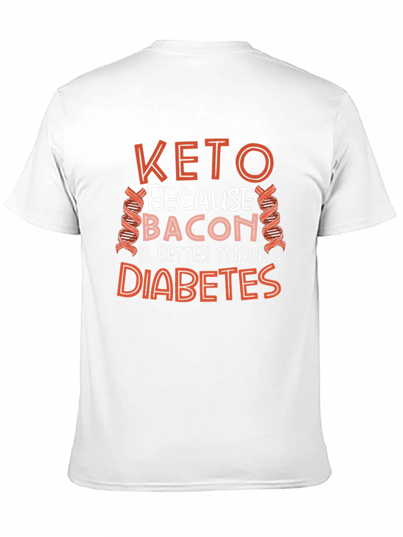 Keto Bacon Better Than Diabetes T-Shirt