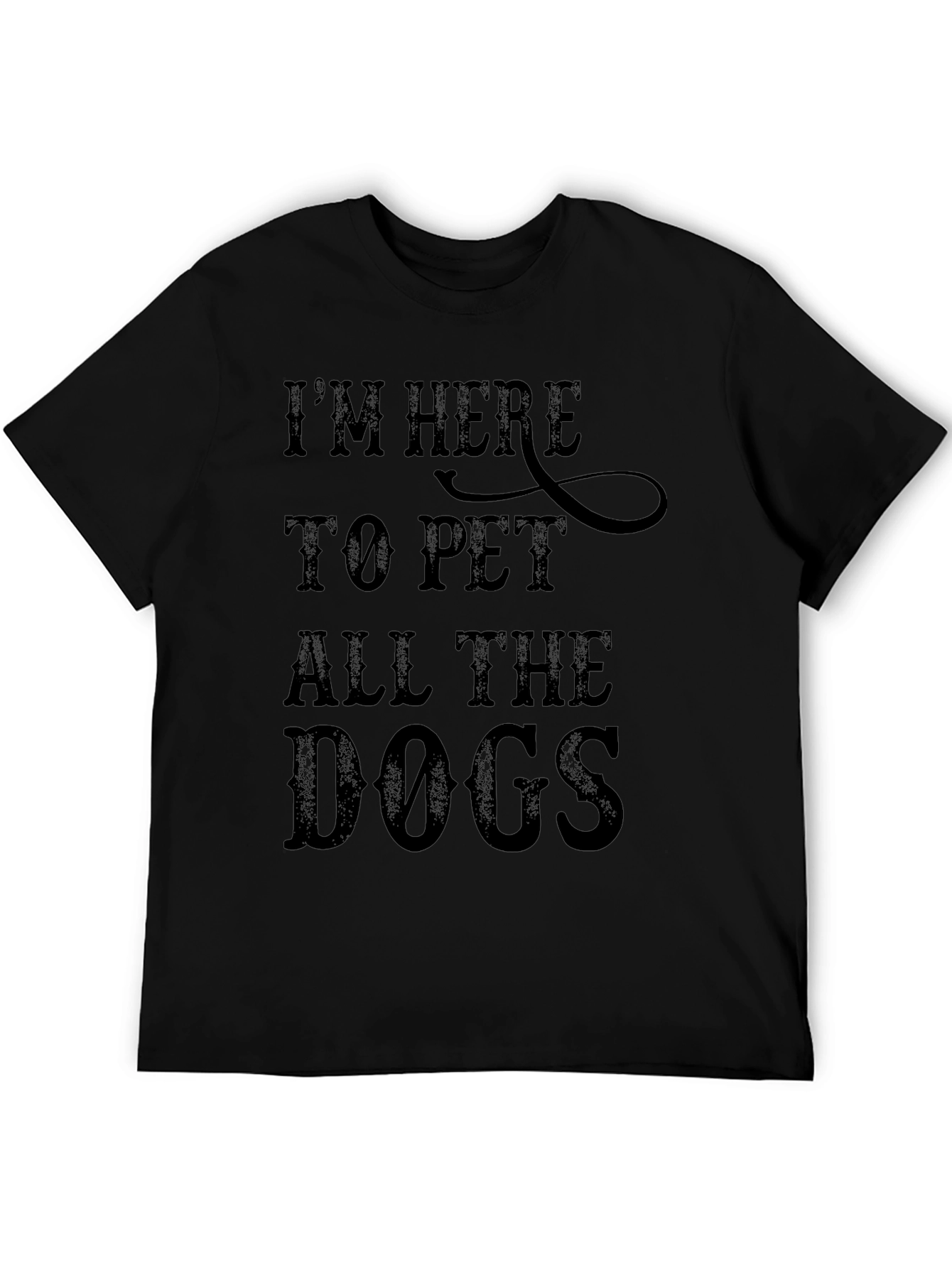 Im Here to Pet All the Dogs Mens T-Shirt