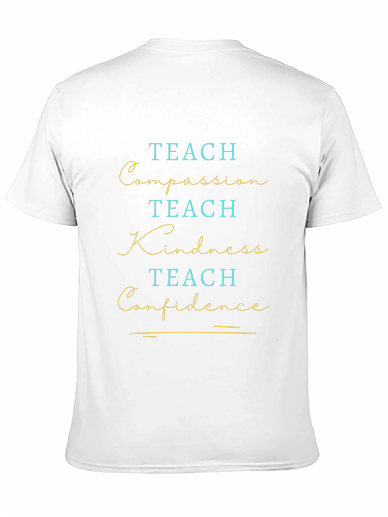 Teach Compassion Kindness and Confidence Graphic Tee