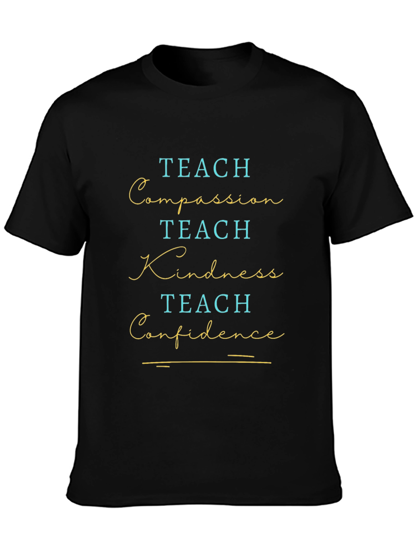 Teach Compassion Kindness and Confidence Graphic Tee