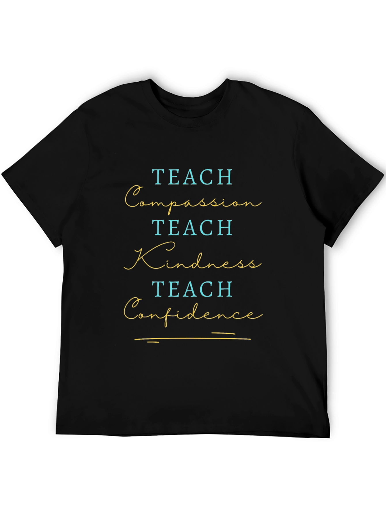 Teach Compassion Kindness and Confidence Graphic Tee