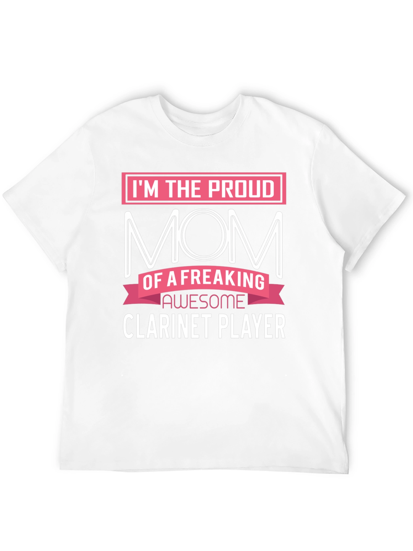 Proud Mom of a Clarinet Player T-Shirt