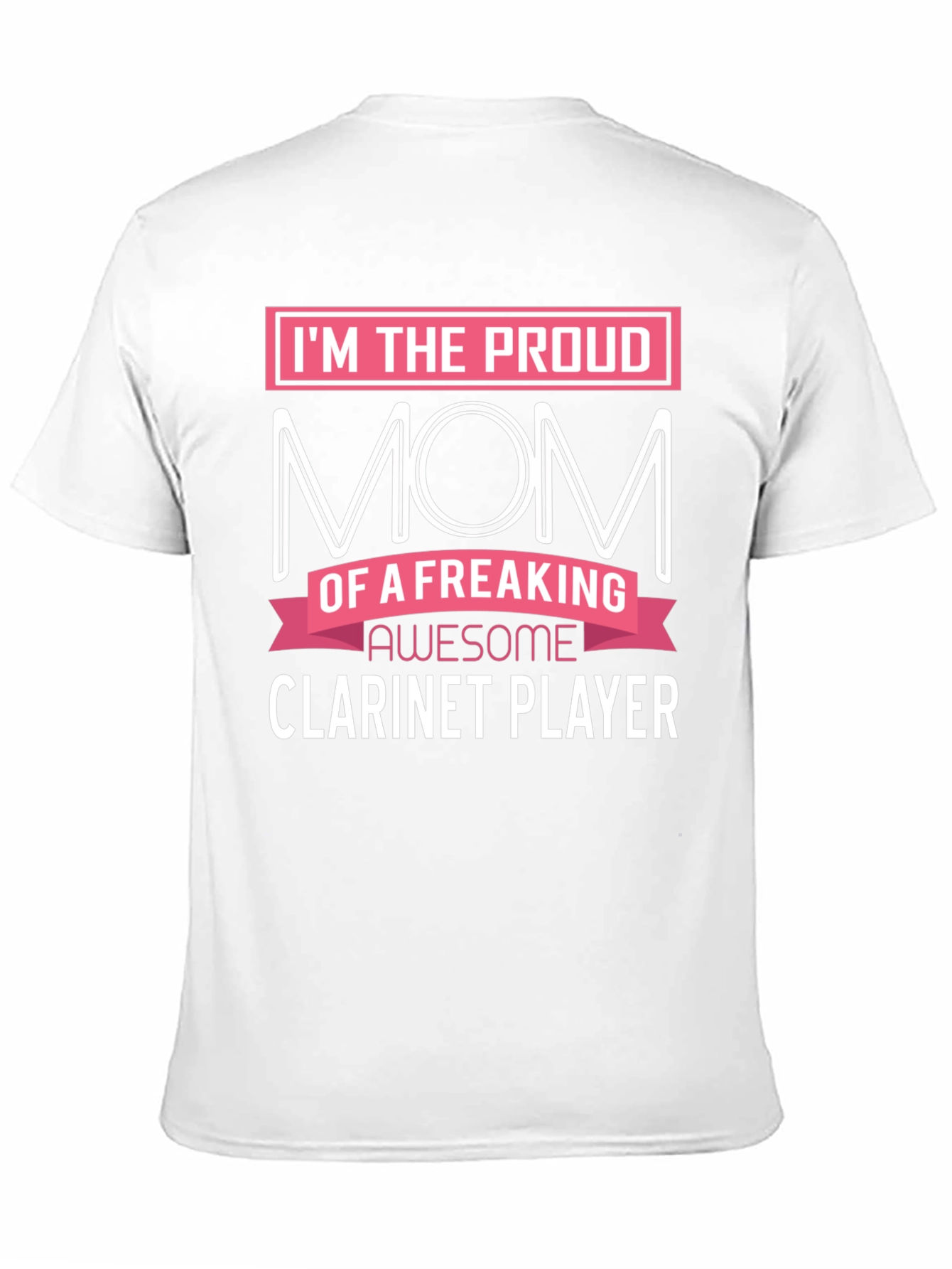 Proud Mom of a Clarinet Player T-Shirt