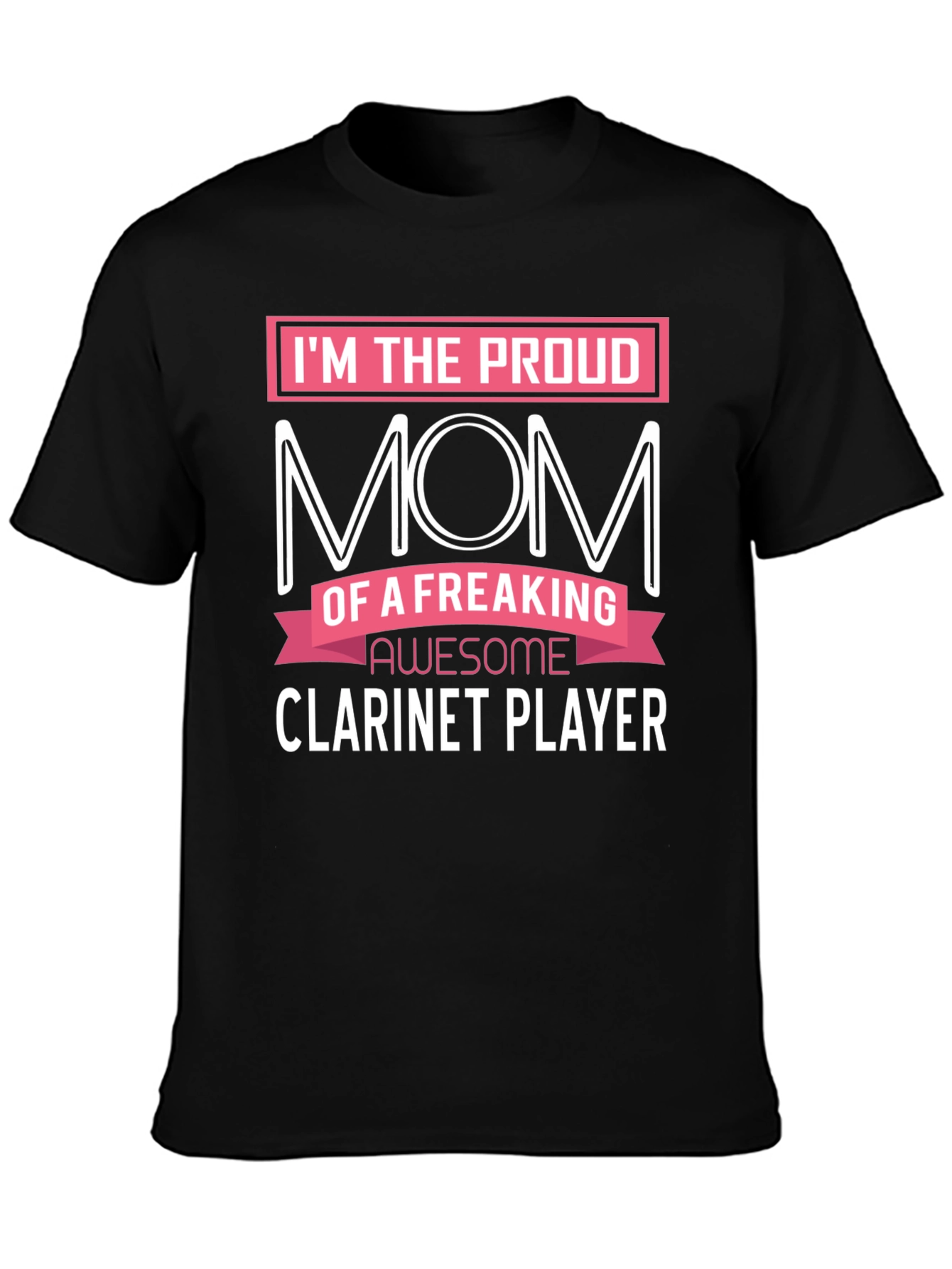 Proud Mom of a Clarinet Player T-Shirt