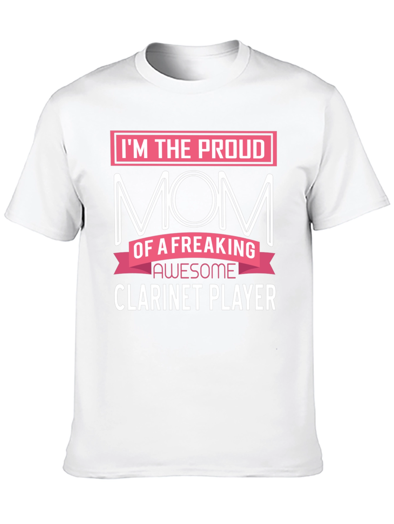 Proud Mom of a Clarinet Player T-Shirt