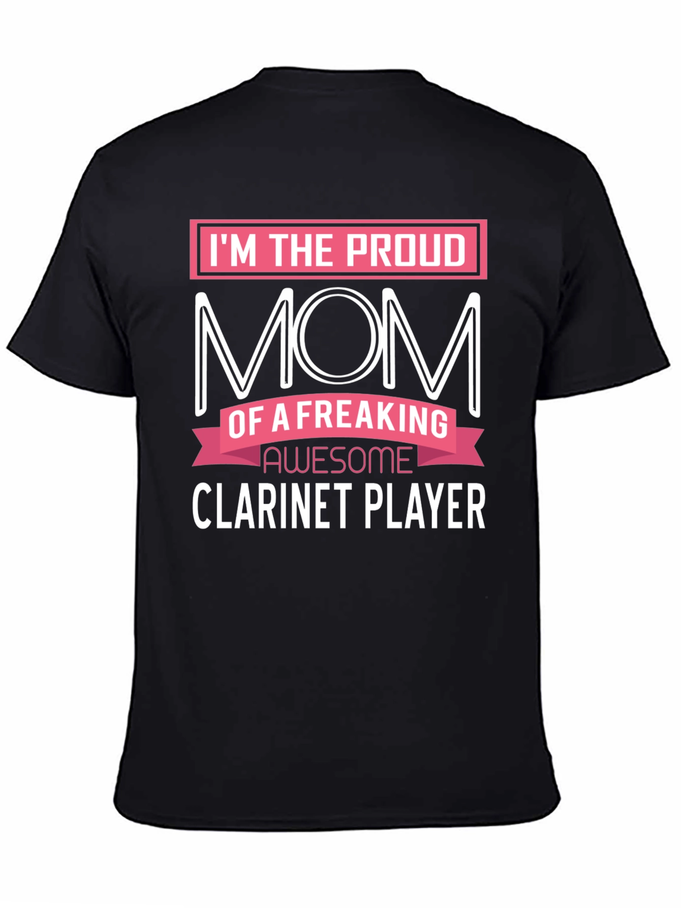 Proud Mom of a Clarinet Player T-Shirt