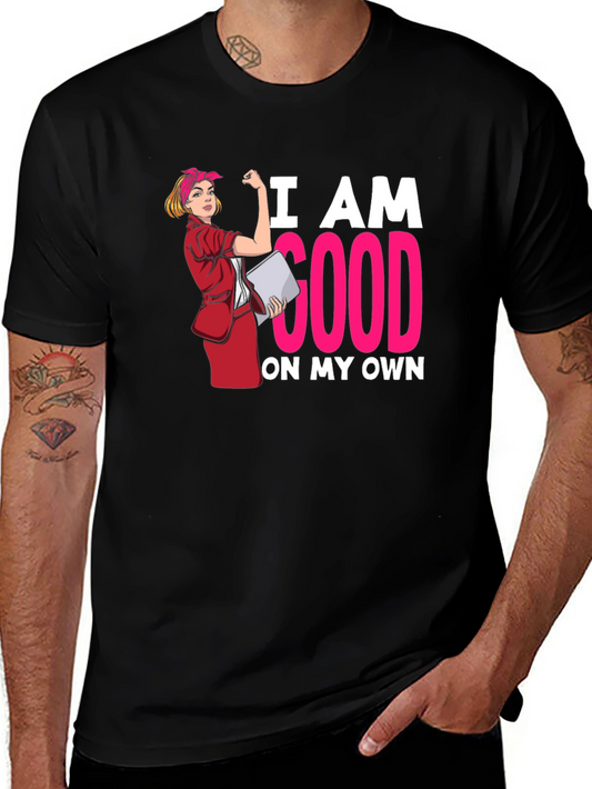 Empowered Womens Graphic T-Shirt - I Am Good On My Own