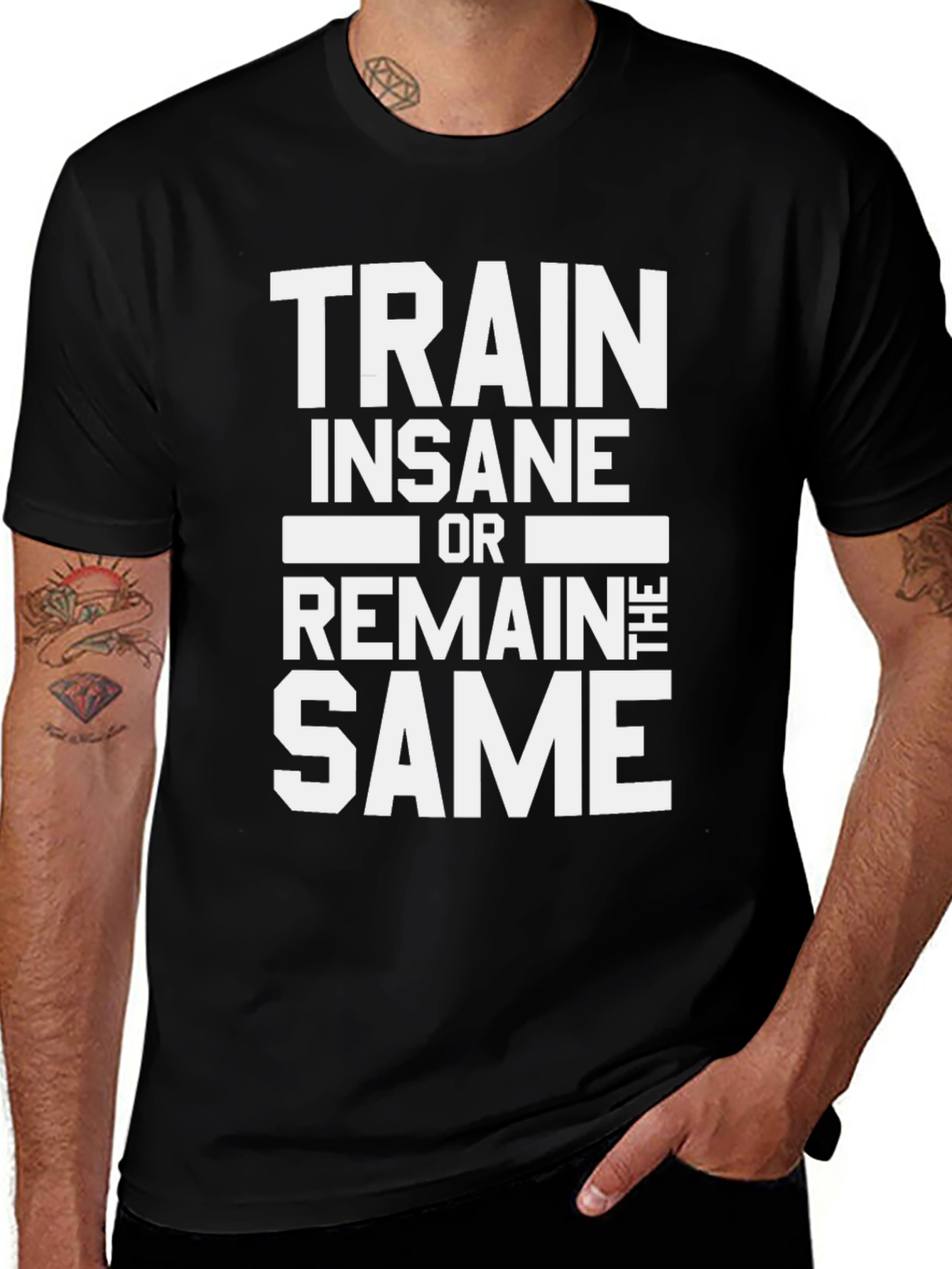 Train Insane or Remain the Same Mens T-Shirt