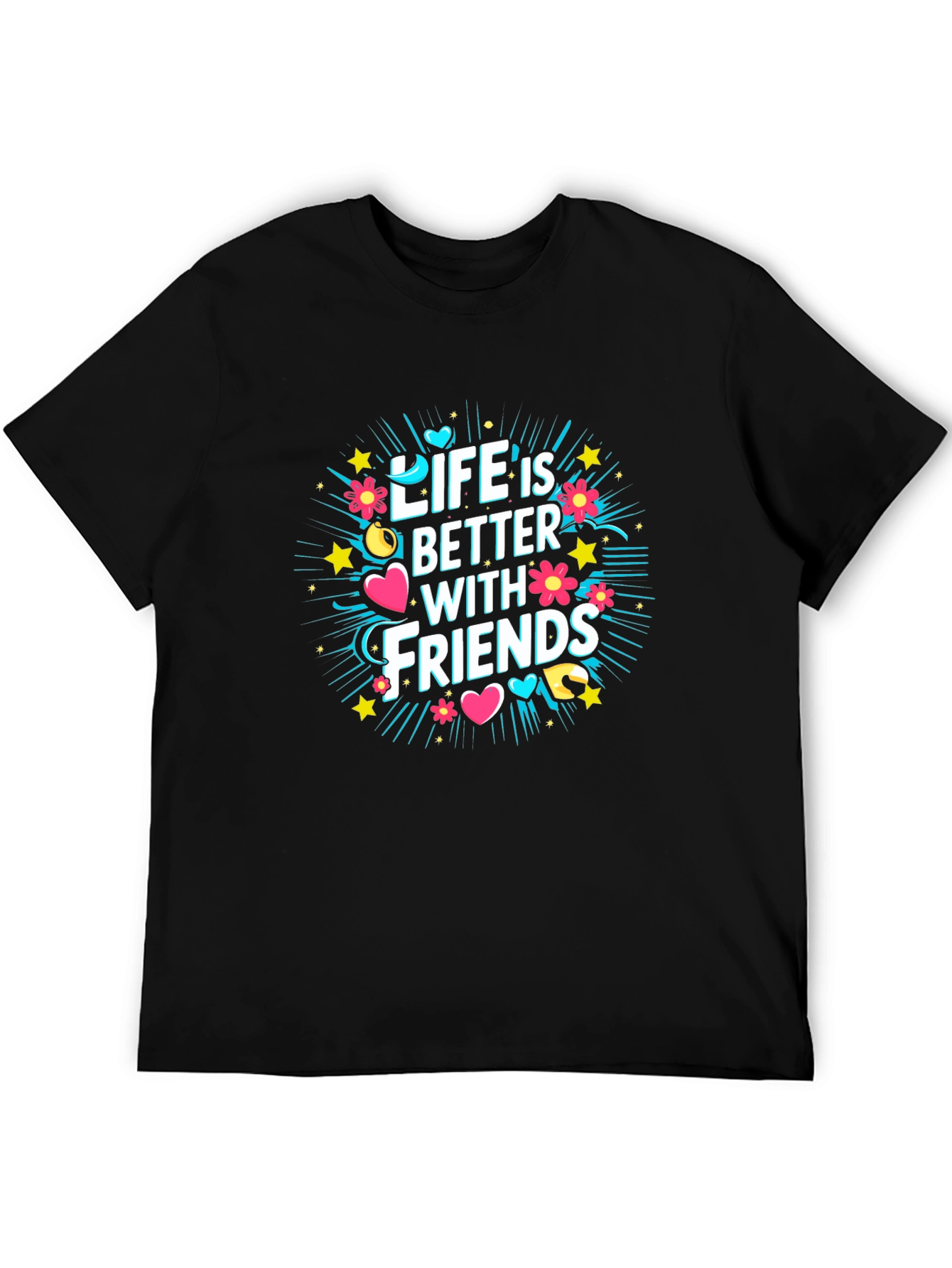 Life is Better With Friends Graphic T-Shirt