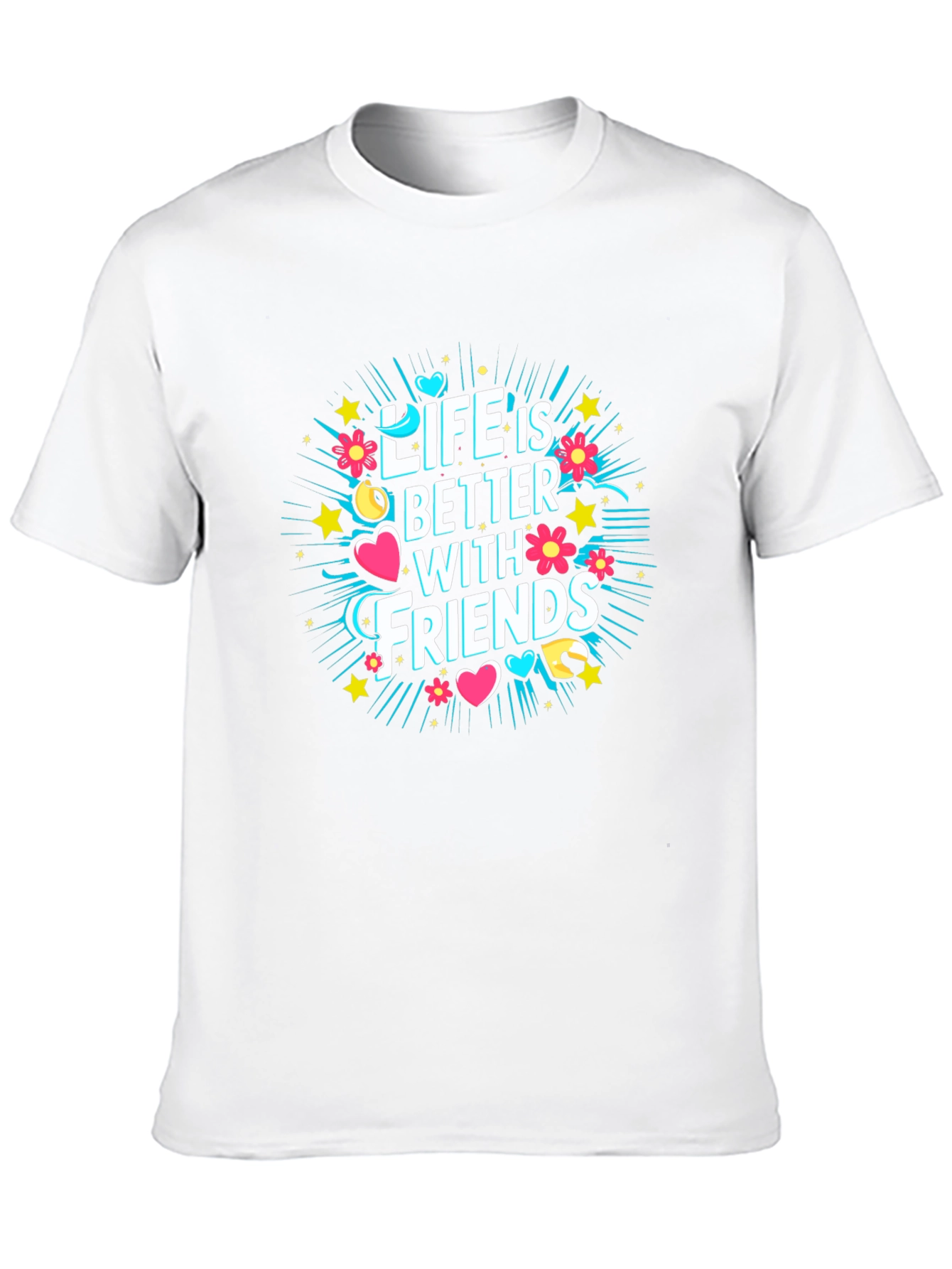 Life is Better With Friends Graphic T-Shirt