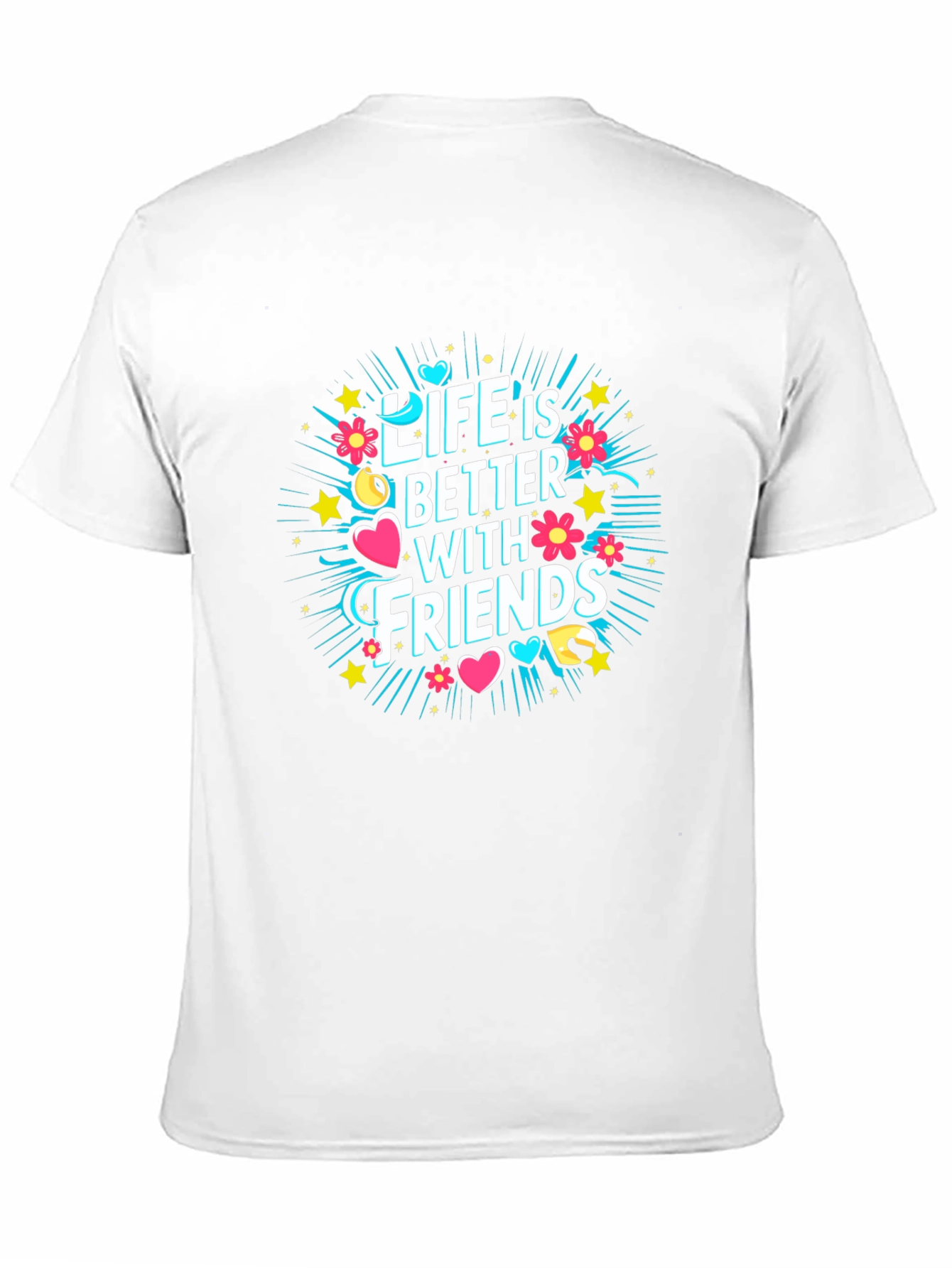 Life is Better With Friends Graphic T-Shirt