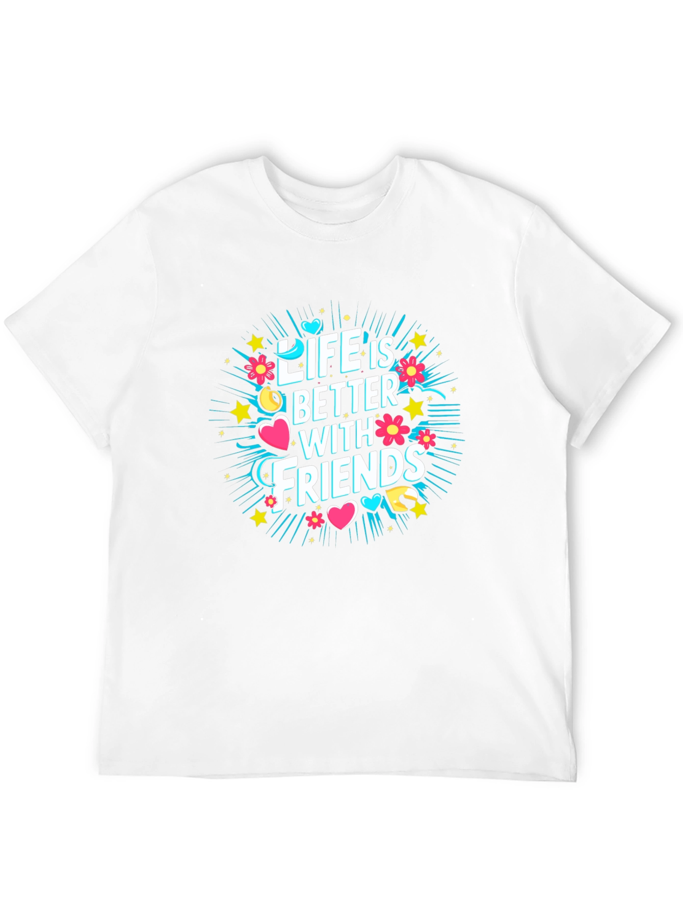 Life is Better With Friends Graphic T-Shirt
