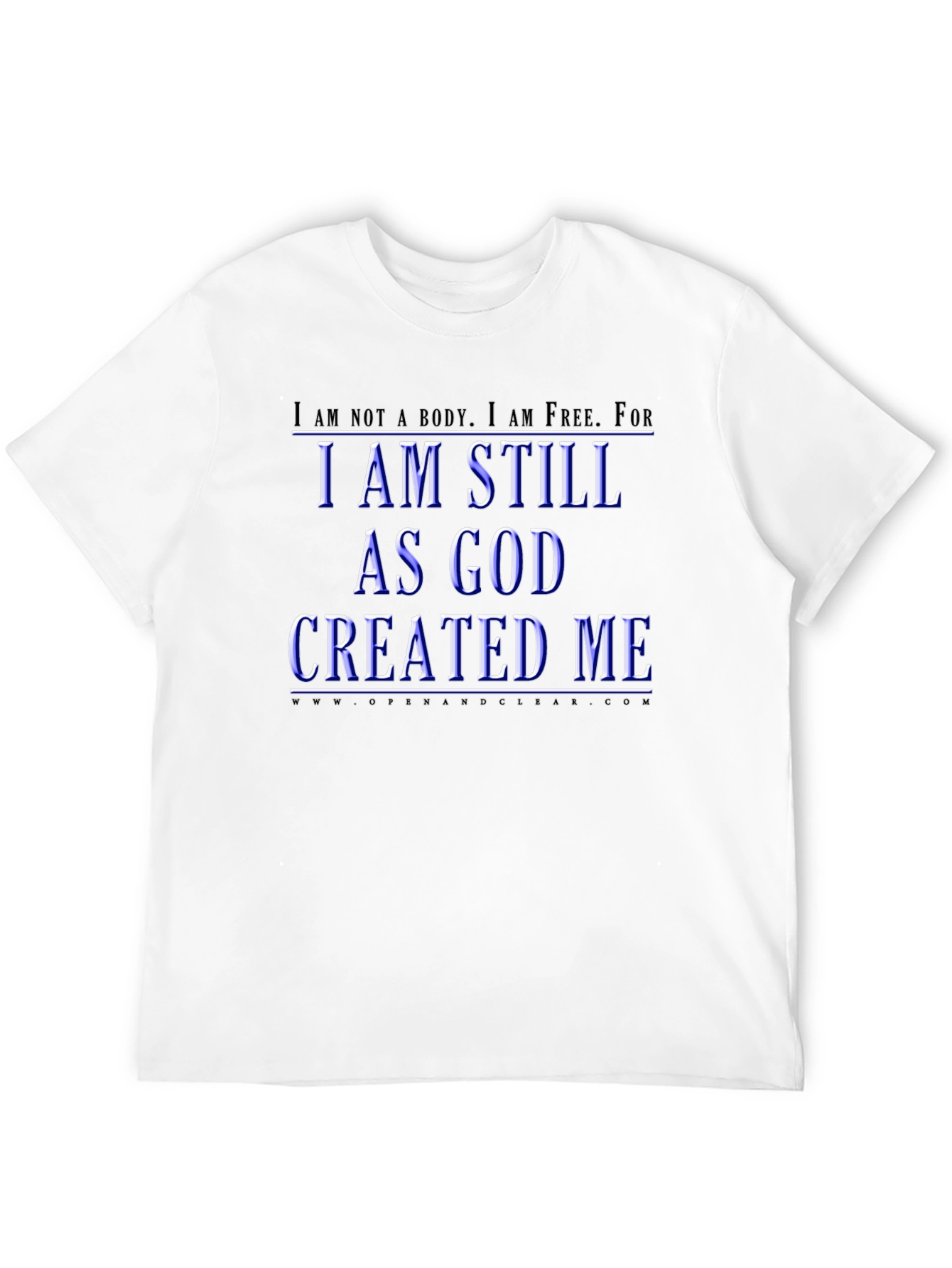 I Am Still As God Created Me T-Shirt