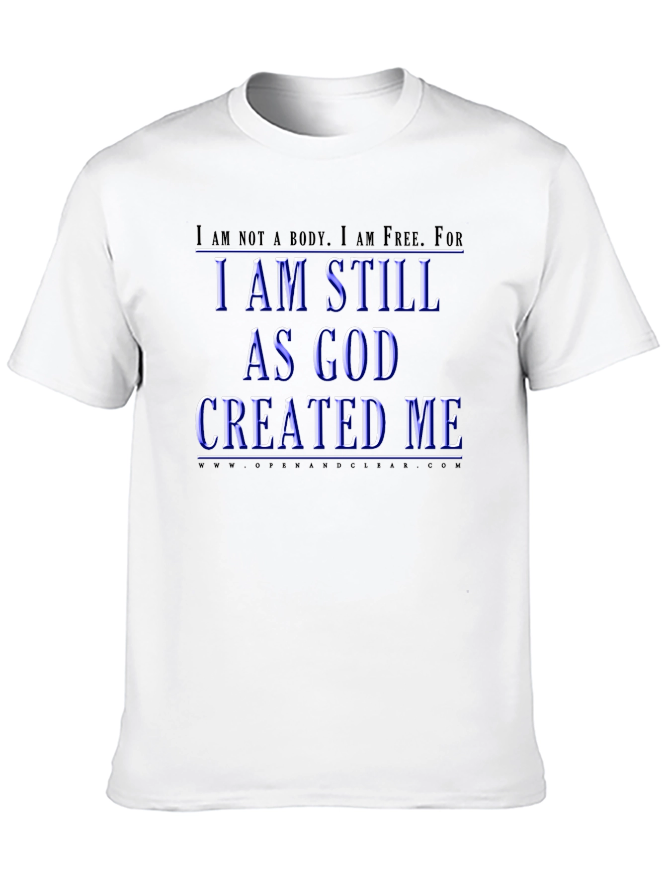 I Am Still As God Created Me T-Shirt