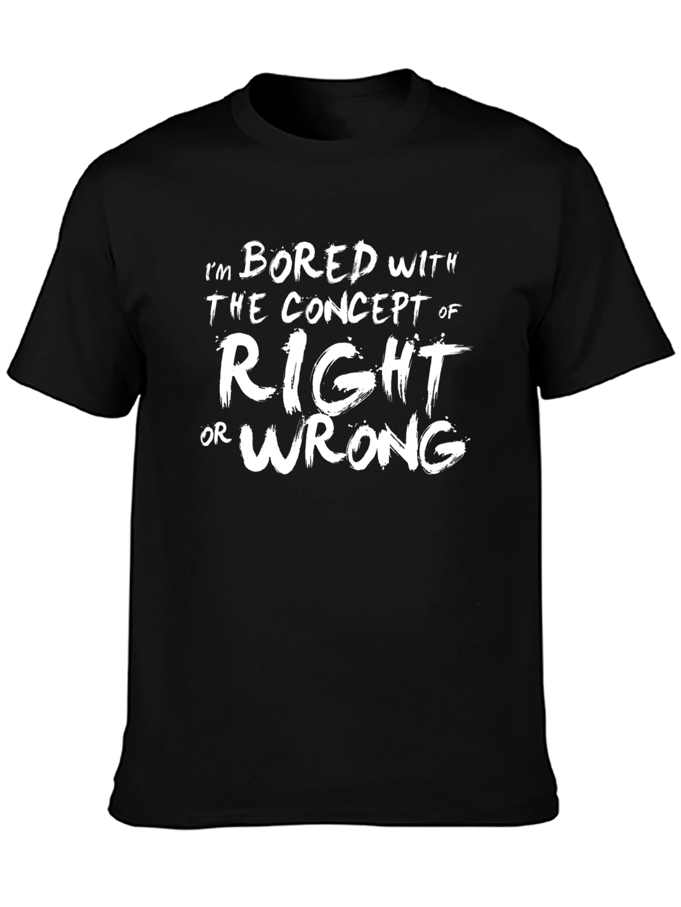 Bored with Right or Wrong Graphic T-Shirt