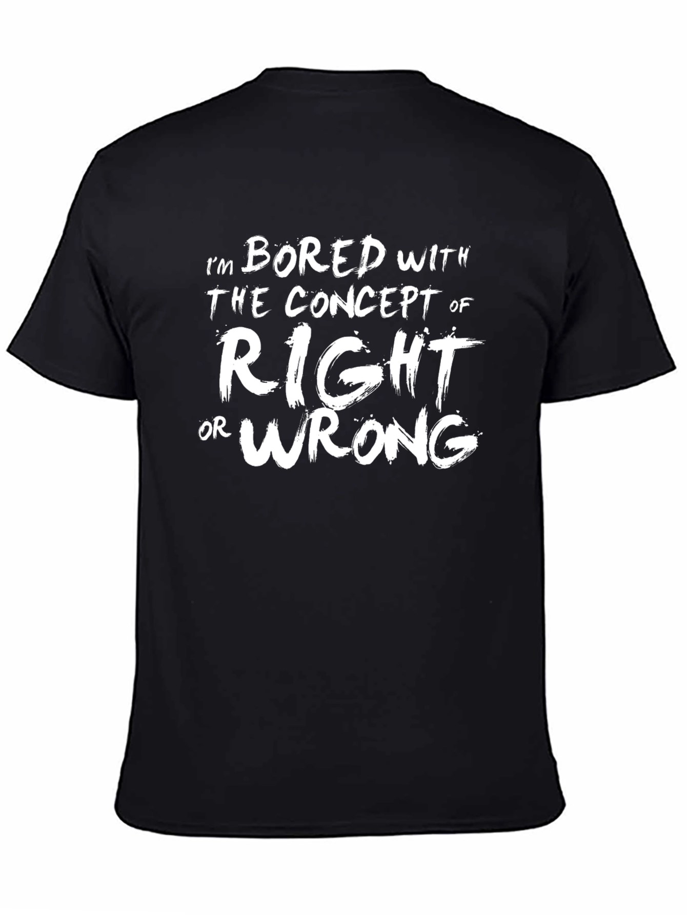 Bored with Right or Wrong Graphic T-Shirt