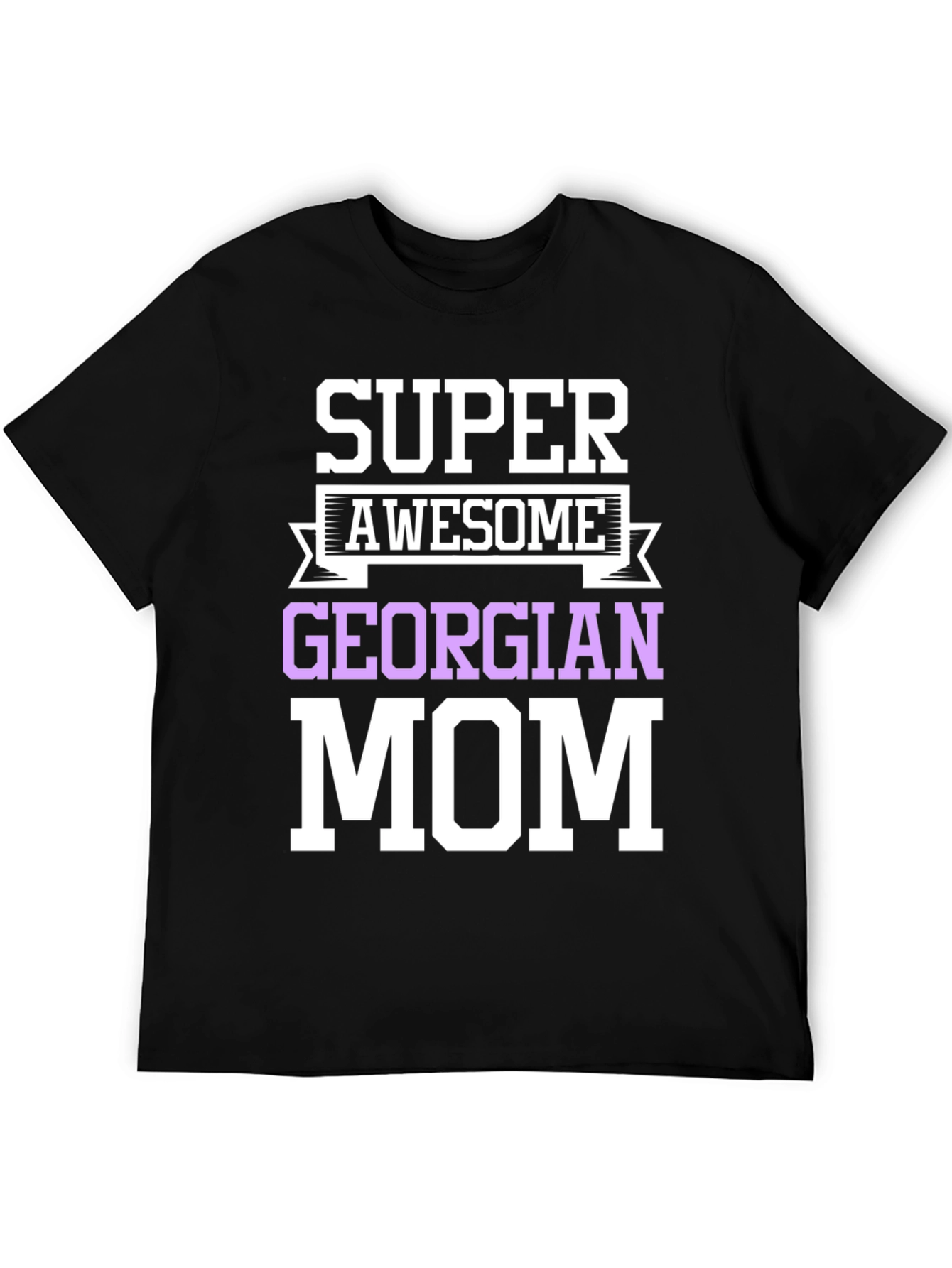 Super Awesome Georgian Mom T-Shirt