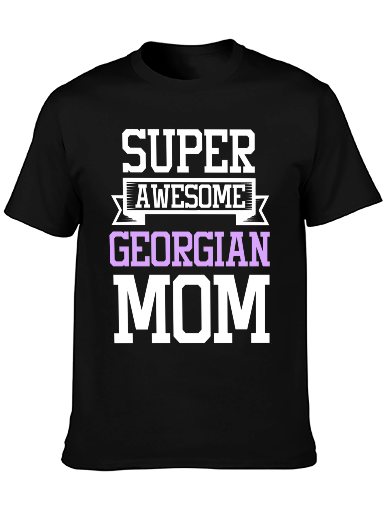 Super Awesome Georgian Mom T-Shirt