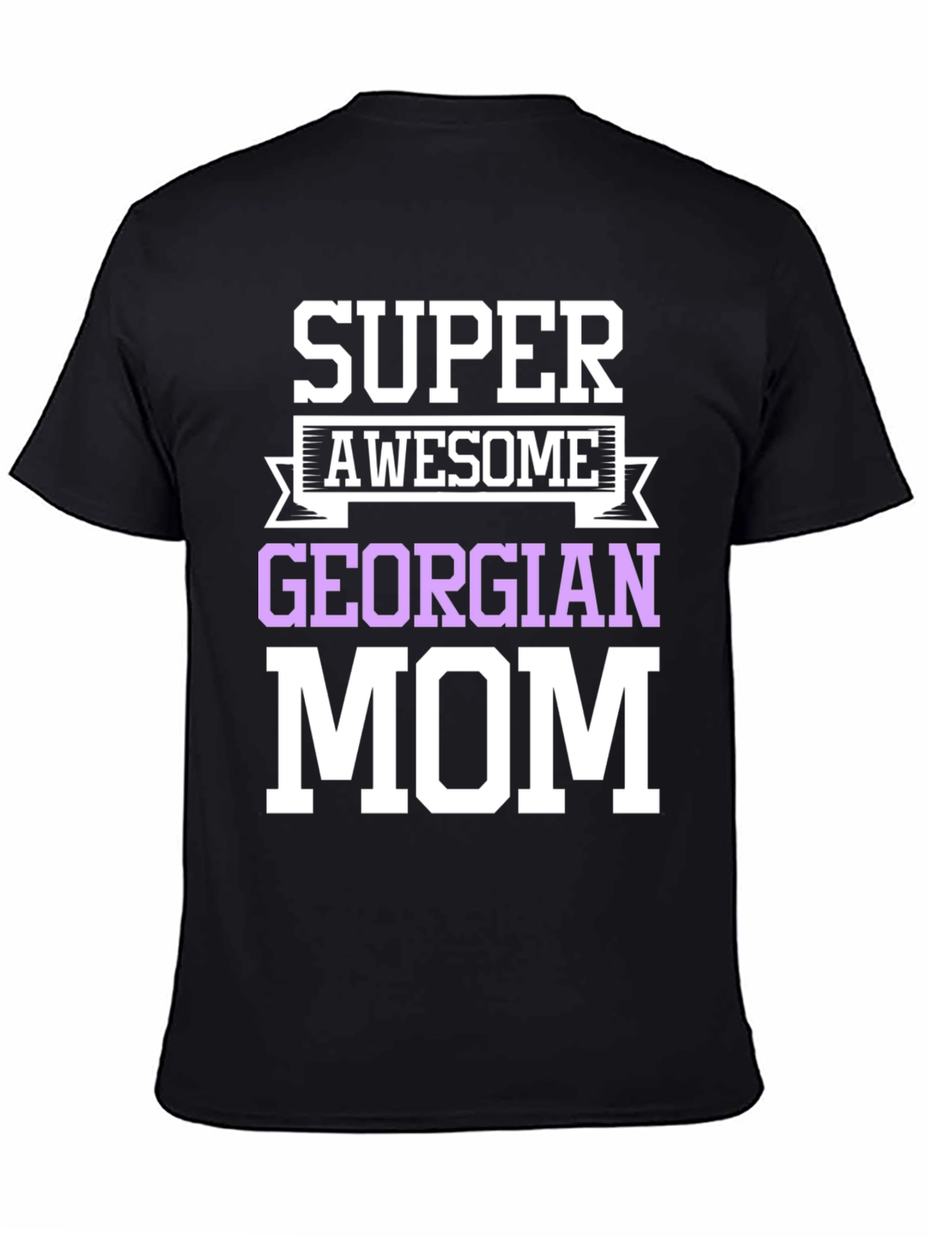 Super Awesome Georgian Mom T-Shirt