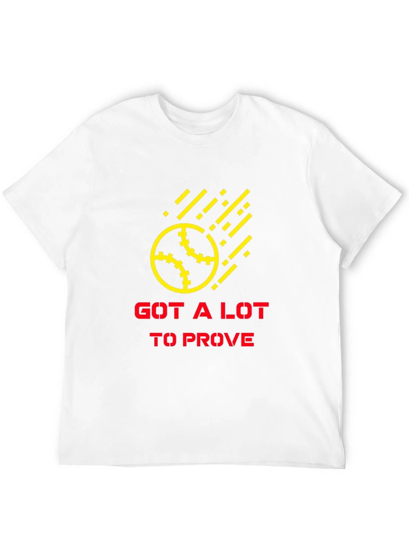Got a Lot to Prove Black T-Shirt