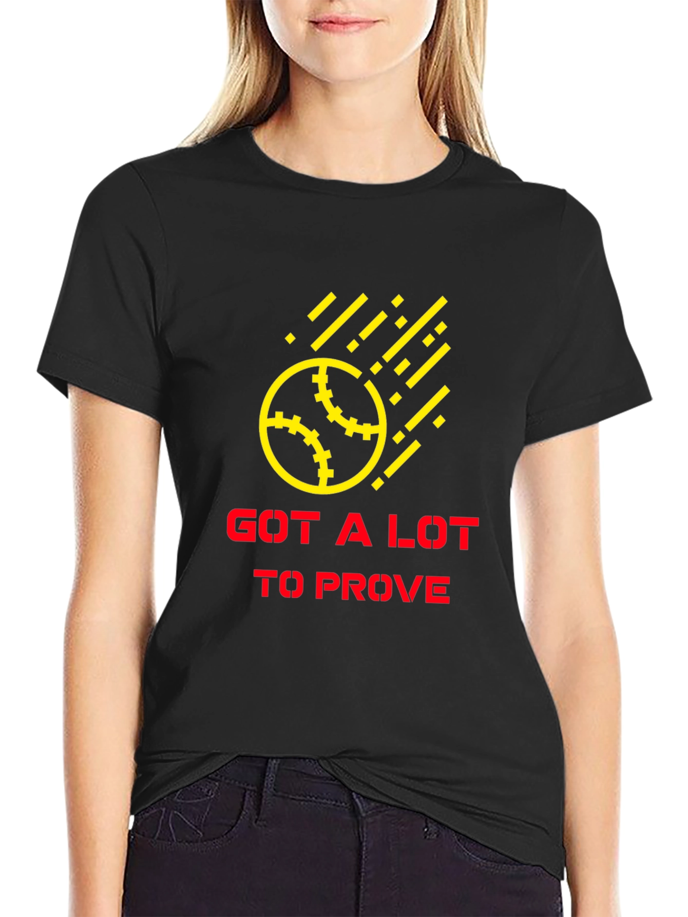 Got a Lot to Prove Black T-Shirt