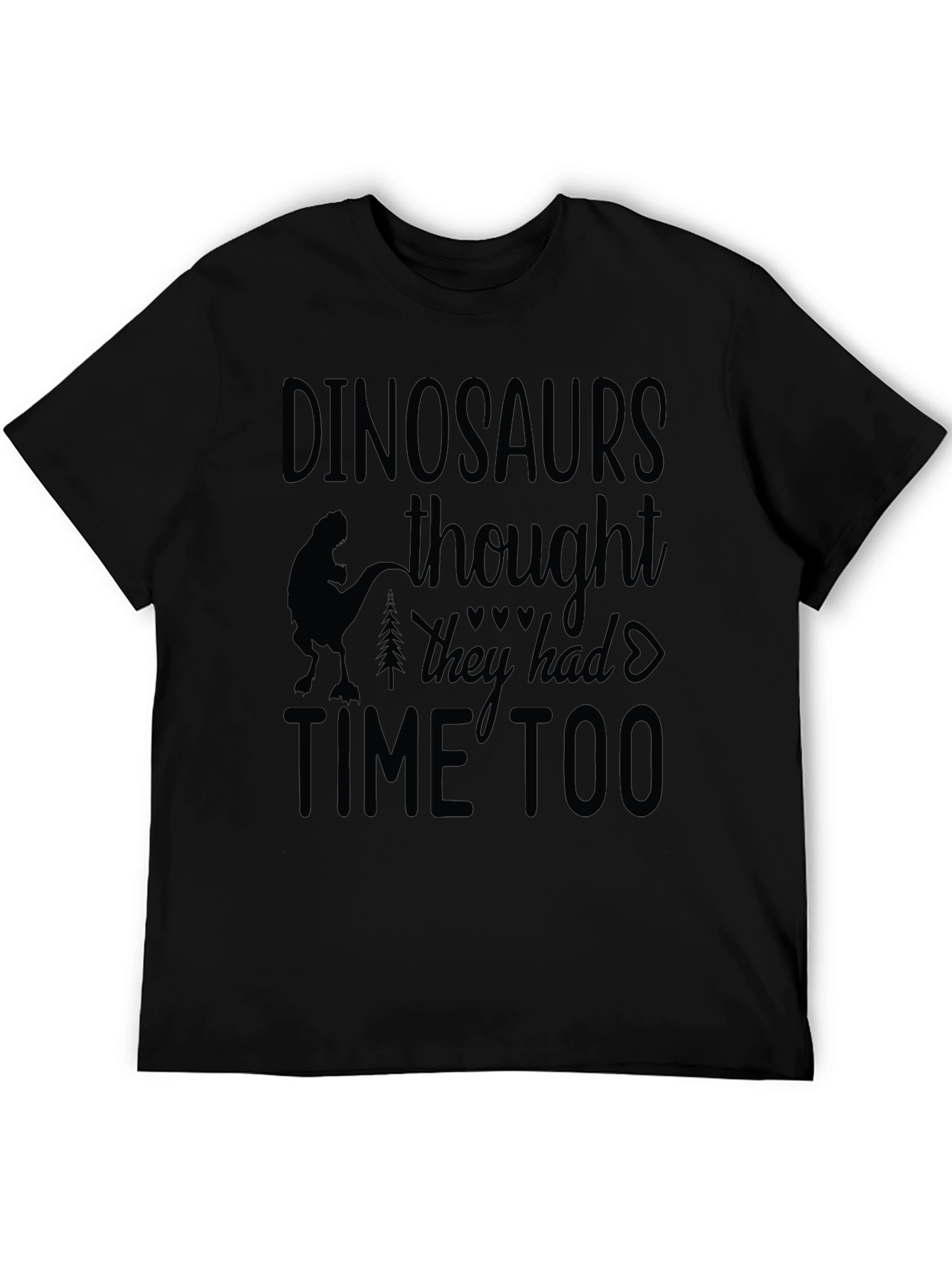Dinosaurs Thought They Had Time Too T-Shirt