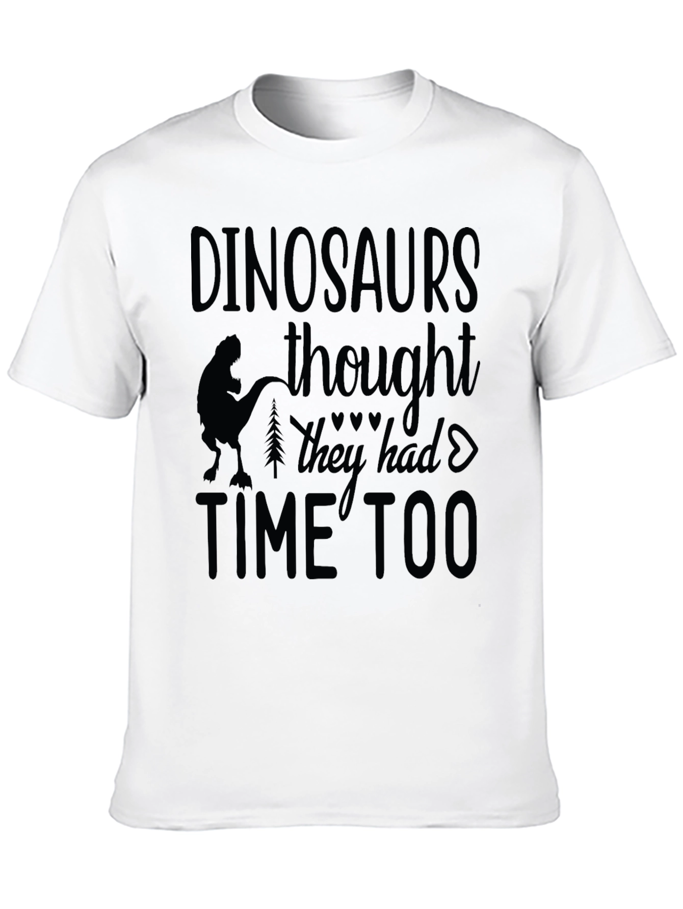Dinosaurs Thought They Had Time Too T-Shirt