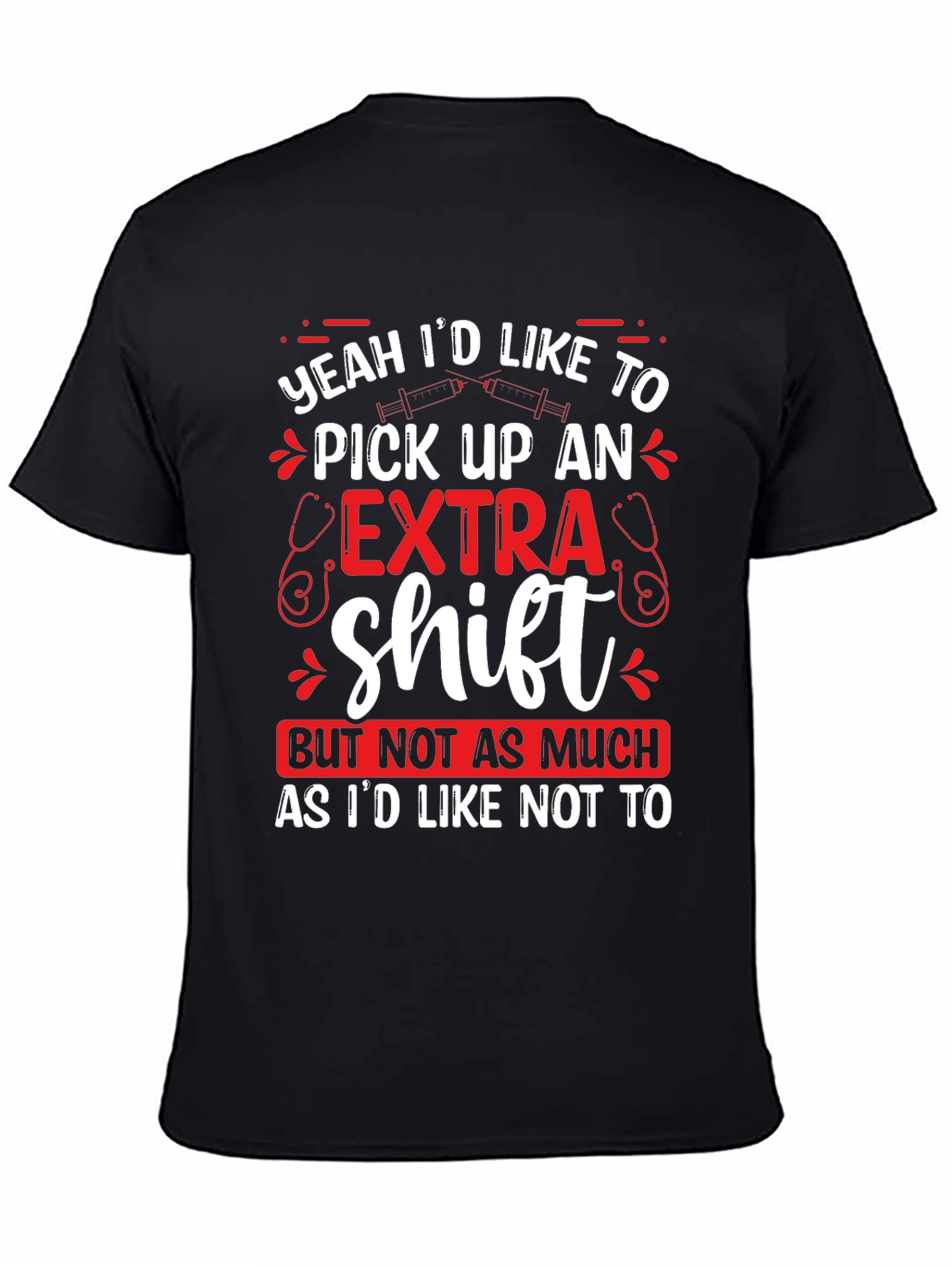 Funny Nurse Extra Shift Graphic T-Shirt
