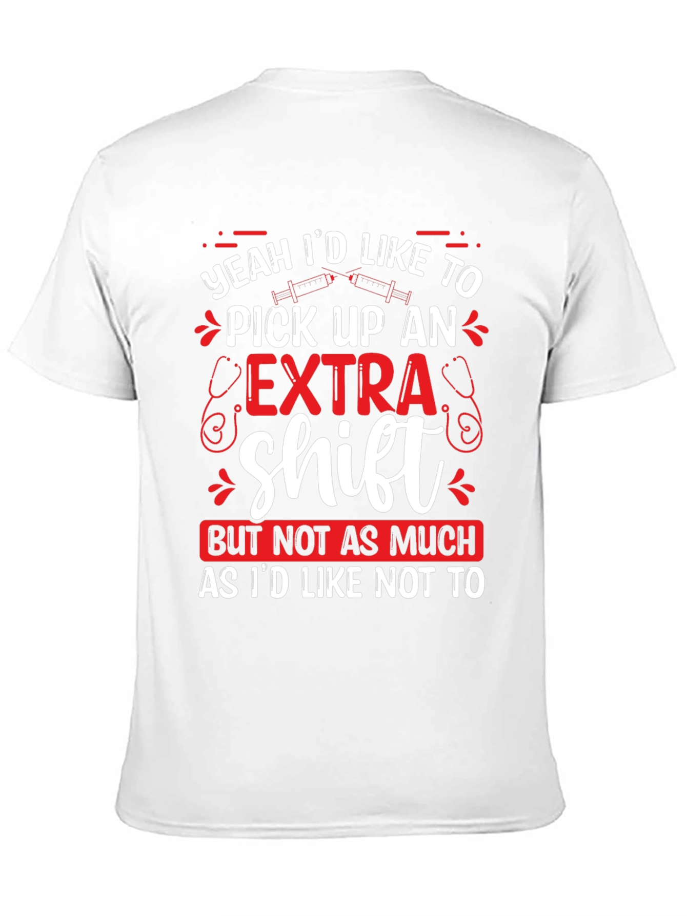 Funny Nurse Extra Shift Graphic T-Shirt