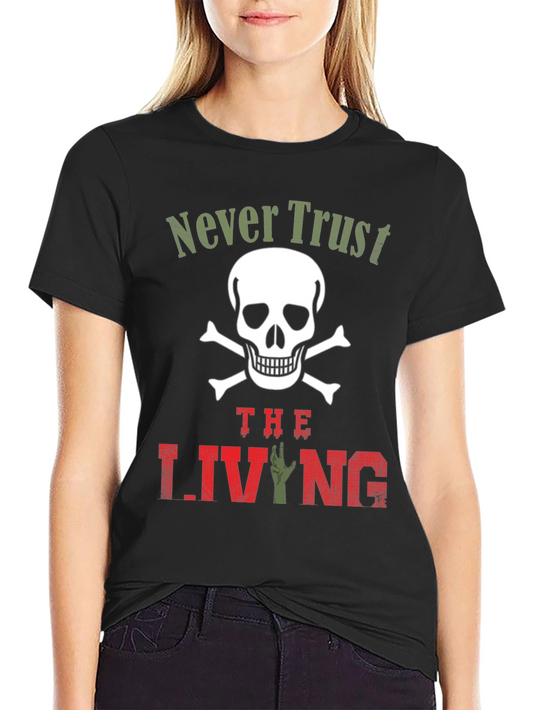 Never Trust the Living T-Shirt - Skull & Zombie Hand Design
